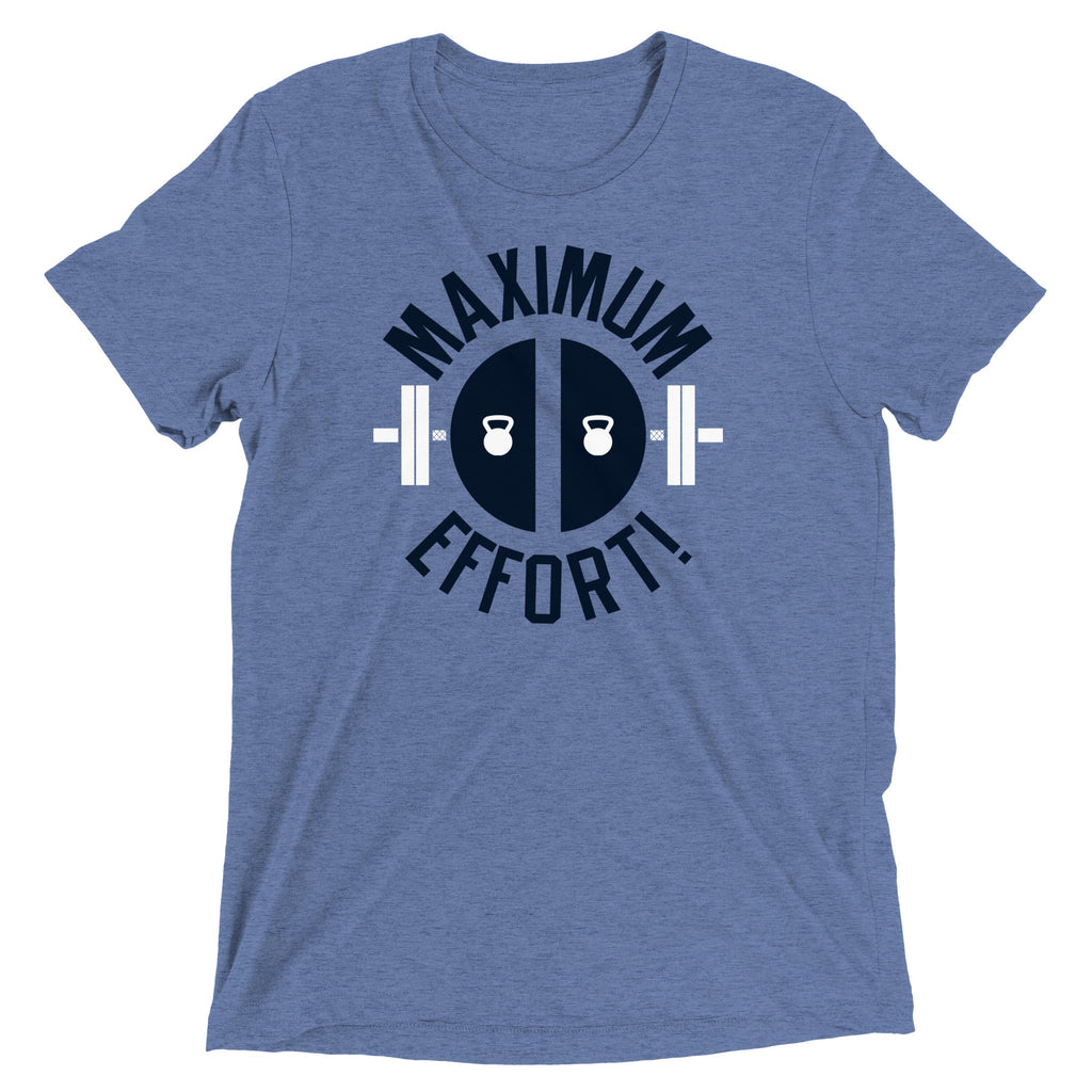 Maximum Effort! Men's Tri-Blend Tee