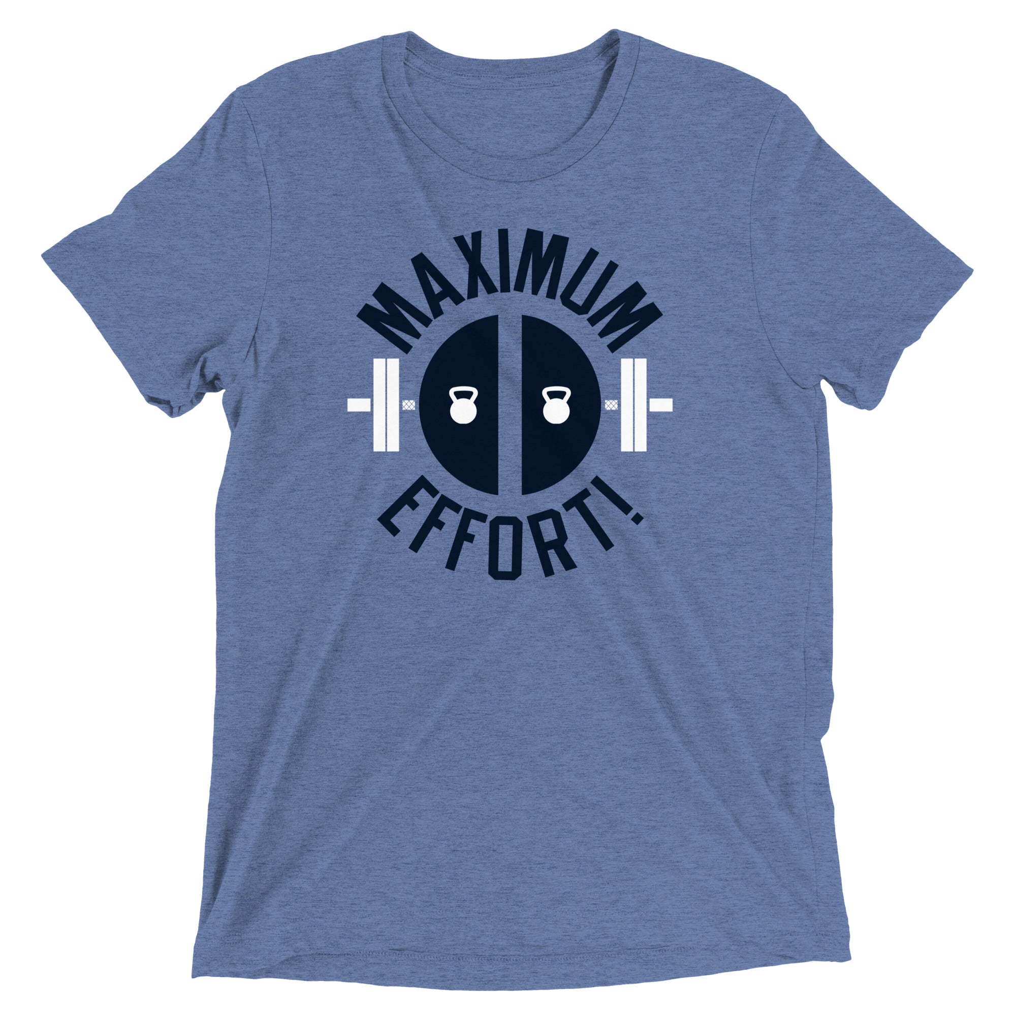 Maximum Effort! Men's Tri-Blend Tee
