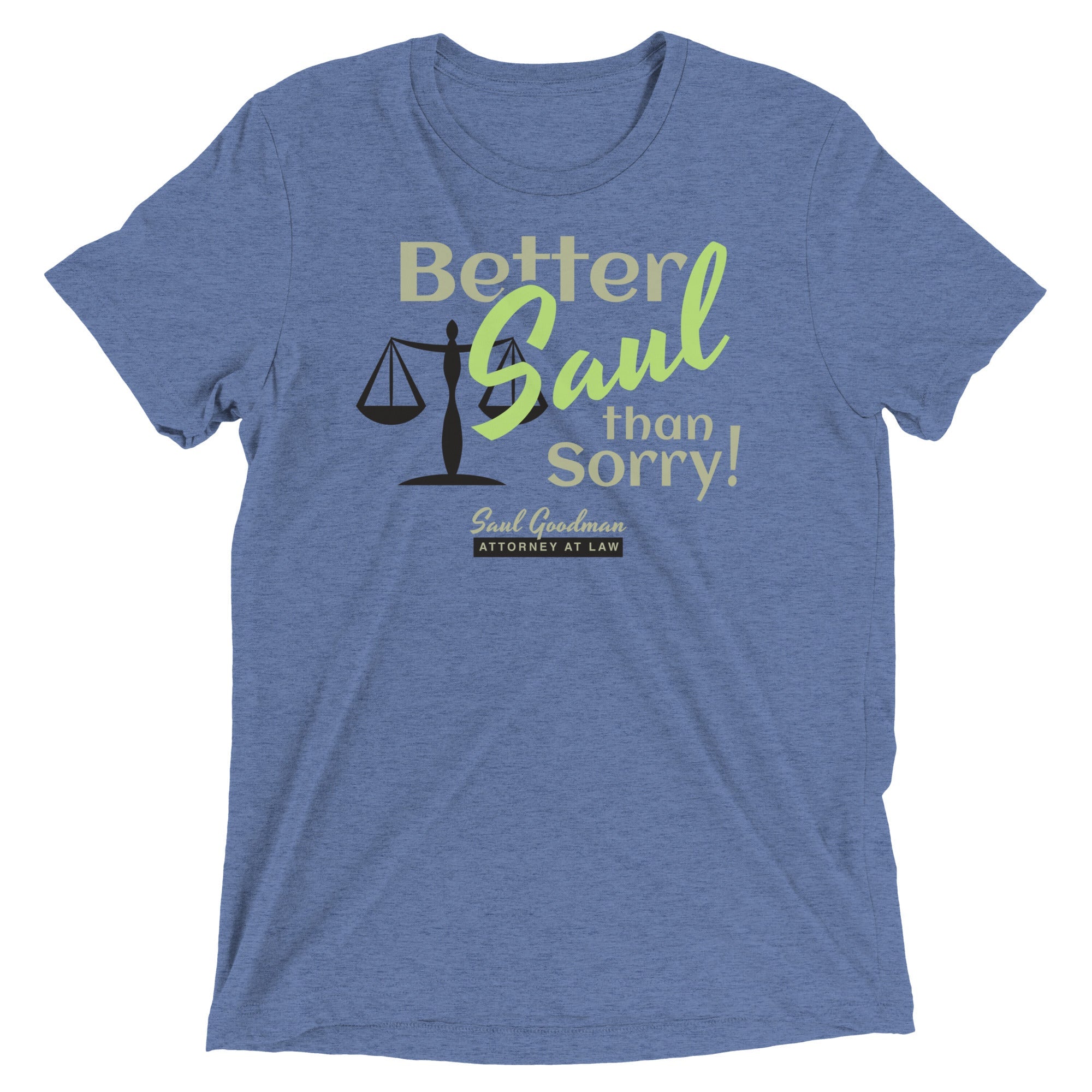 Better Saul Than Sorry! Men's Tri-Blend Tee