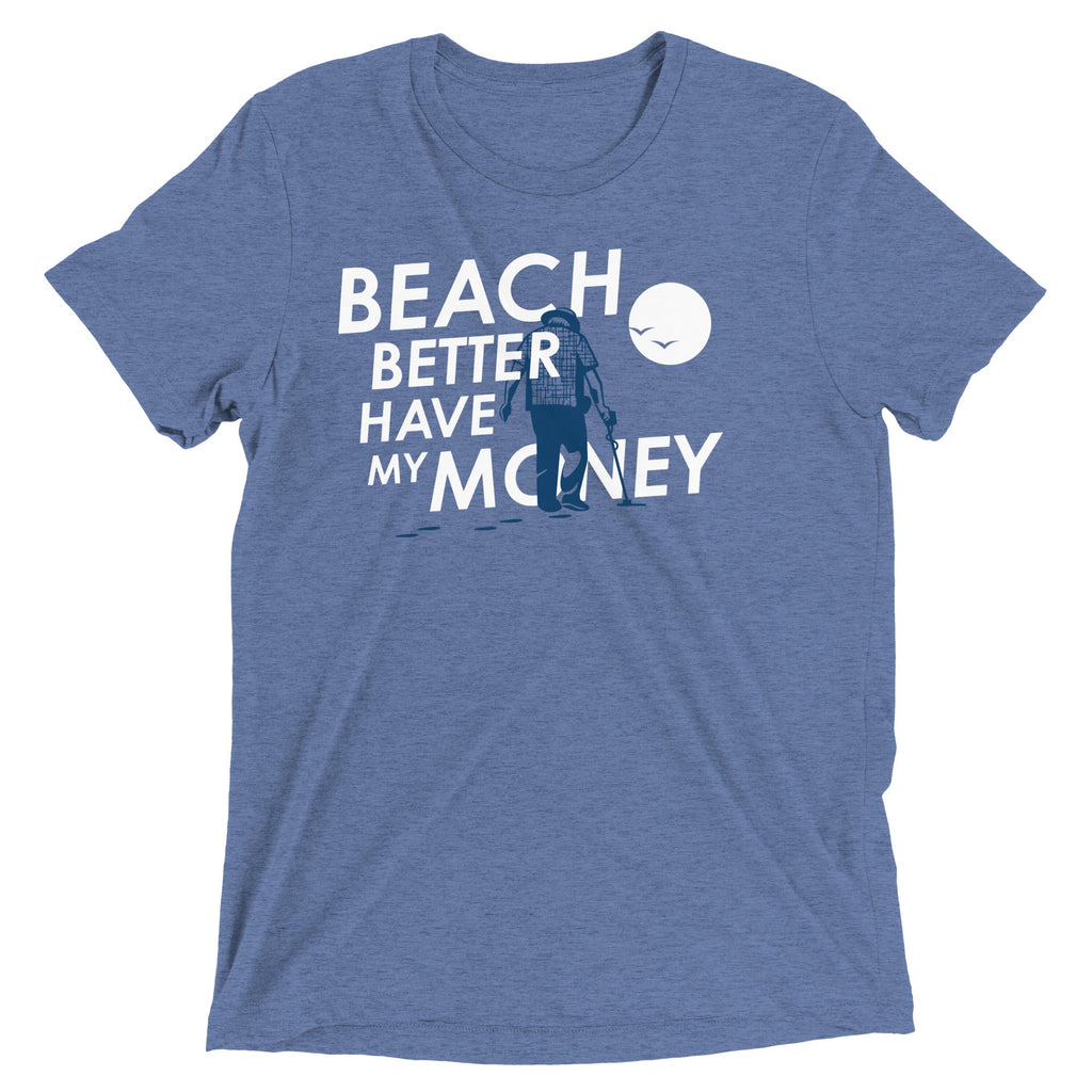 Beach Better Have My Money Men's Tri-Blend Tee