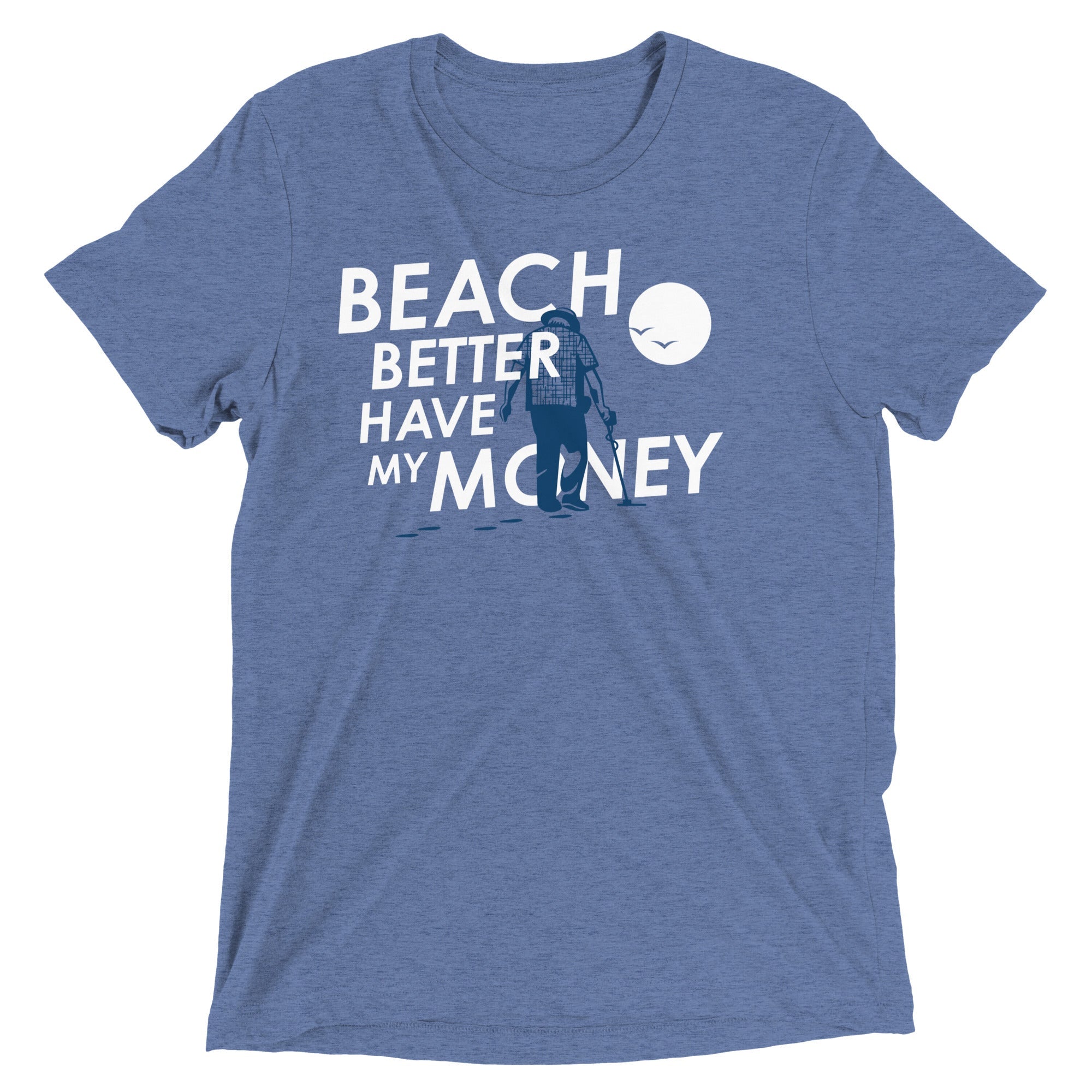 Beach Better Have My Money Men's Tri-Blend Tee