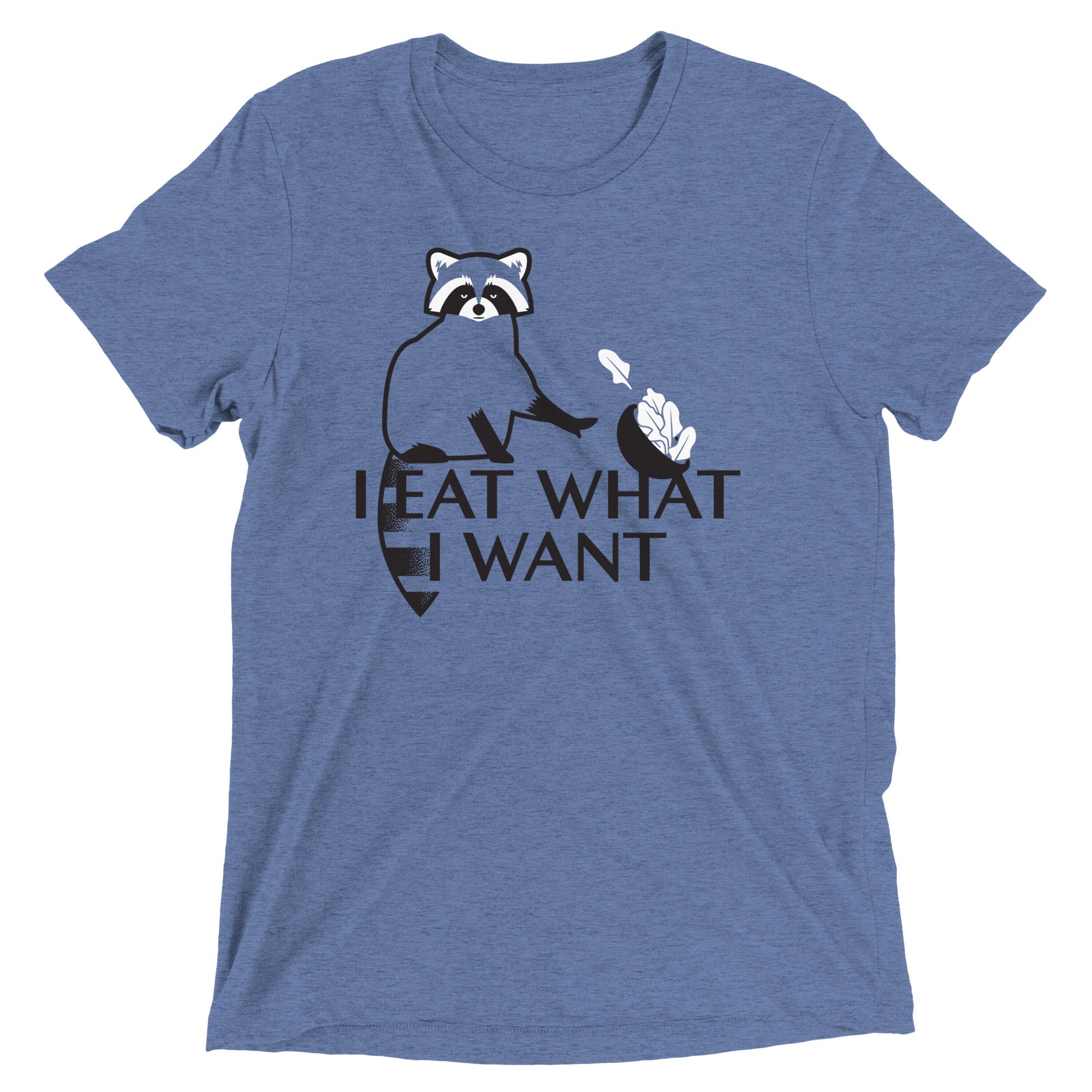 I Eat What I Want Men's Tri-Blend Tee