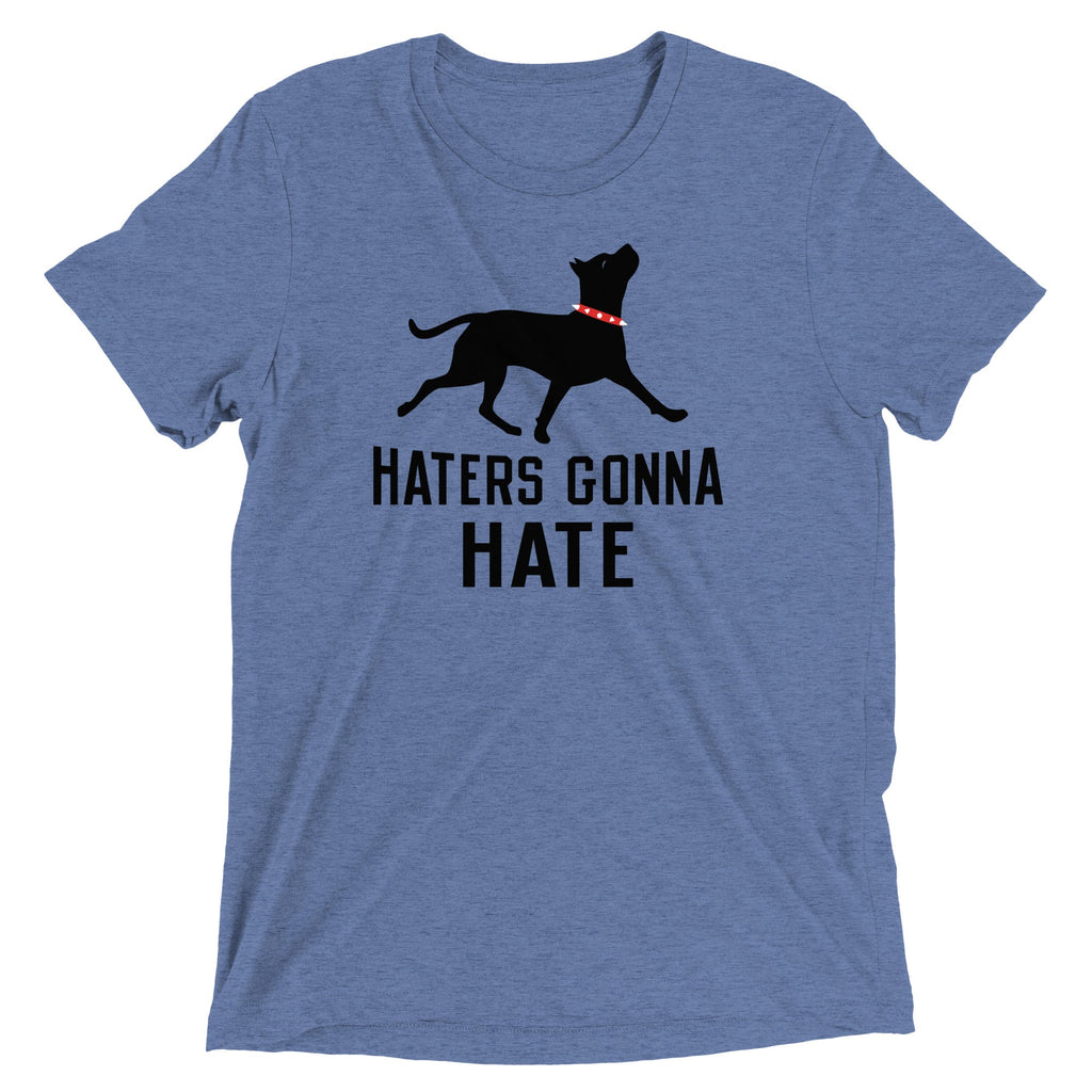 Haters Gonna Hate Pit Men's Tri-Blend Tee