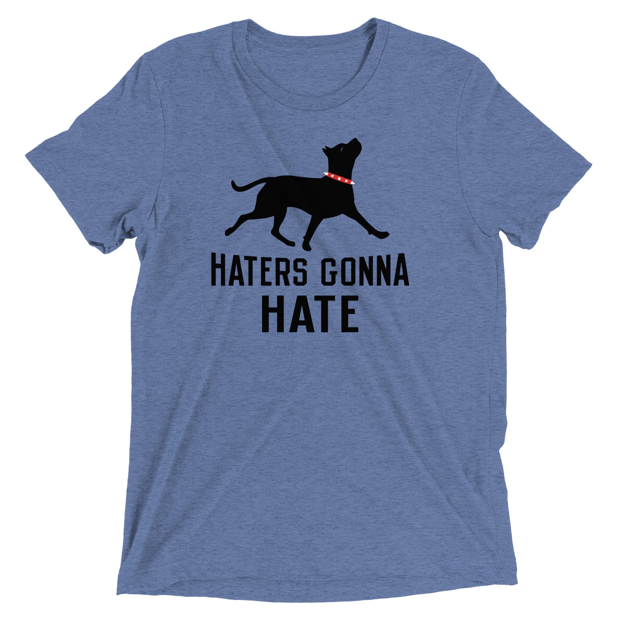 Haters Gonna Hate Pit Men's Tri-Blend Tee