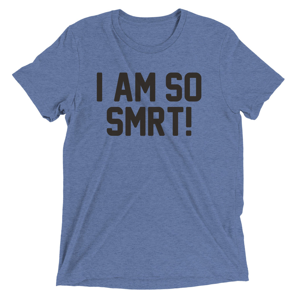 I Am So Smrt Men's Tri-Blend Tee