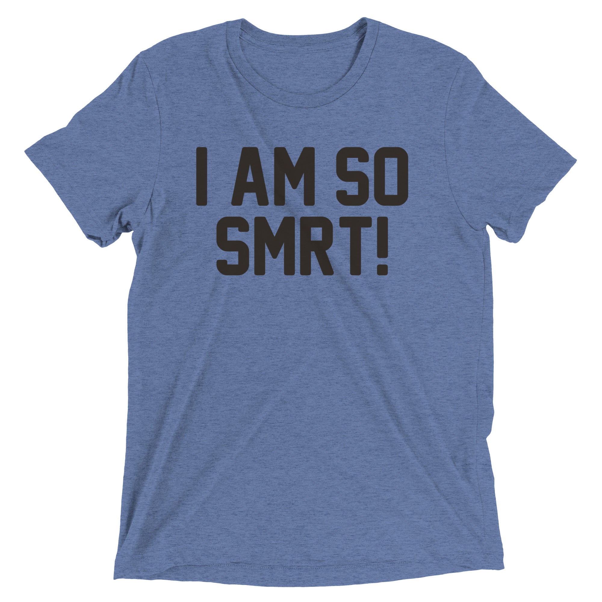 I Am So Smrt Men's Tri-Blend Tee