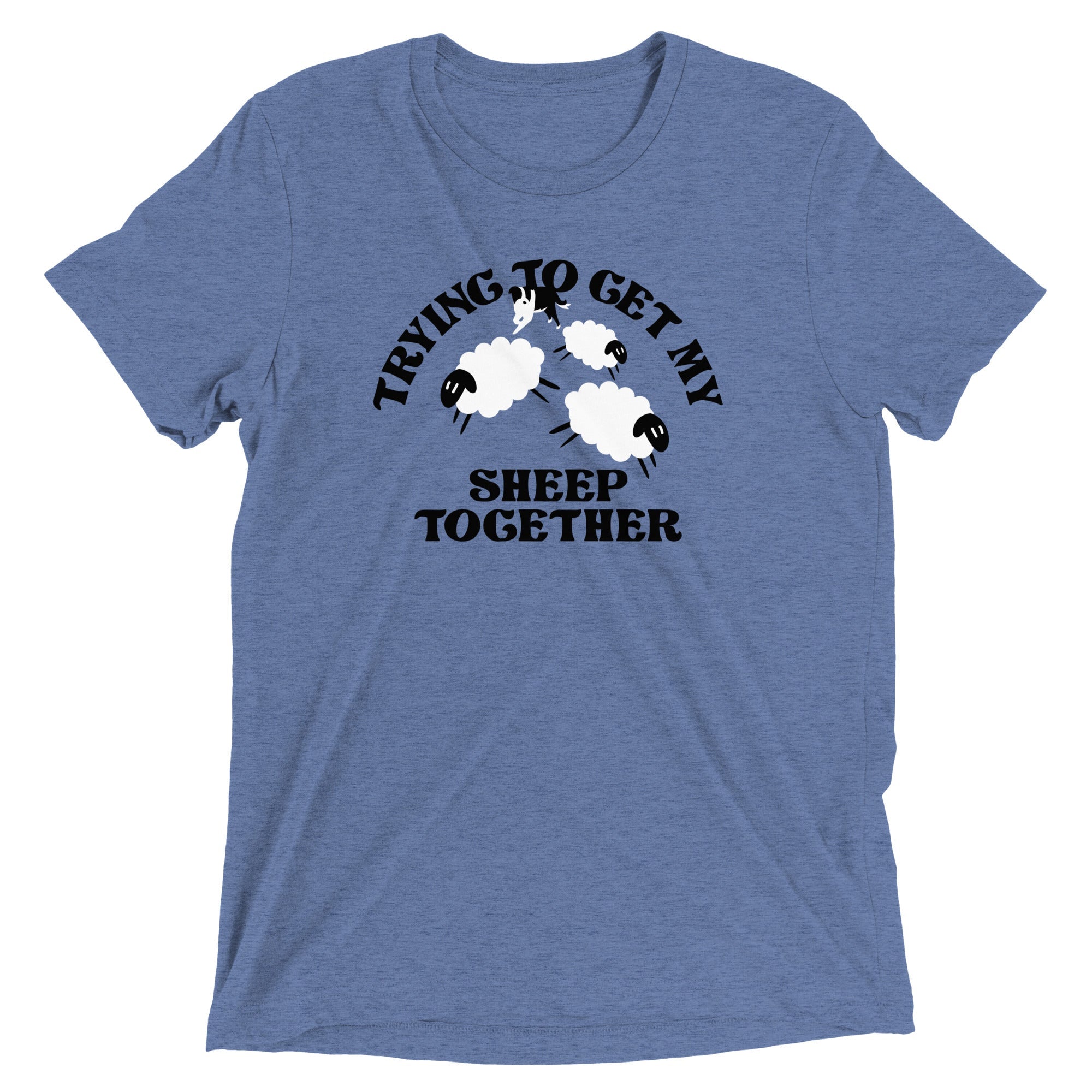 Trying To Get My Sheep Together Men's Tri-Blend Tee