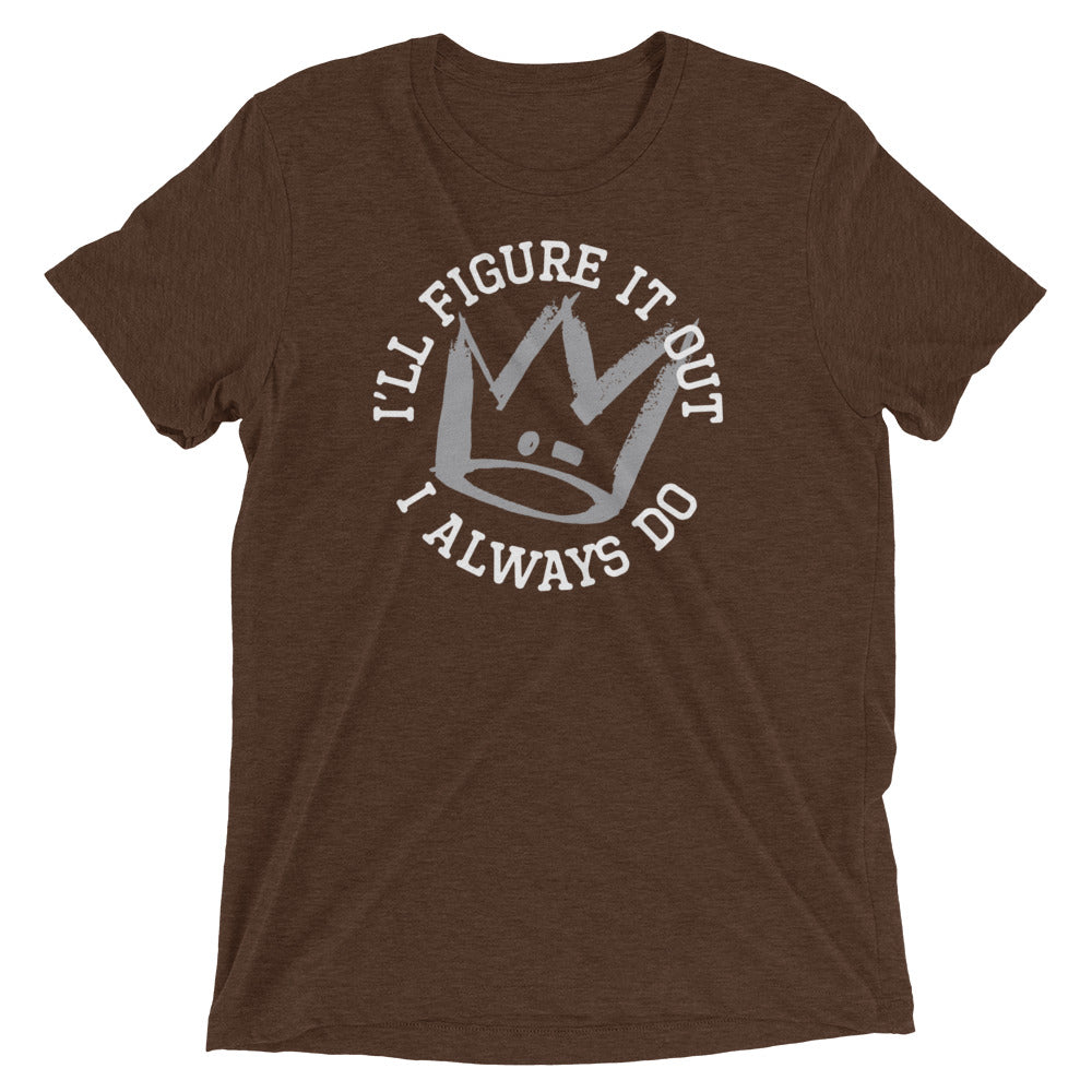 I'll Figure It Out Men's Tri-Blend Tee