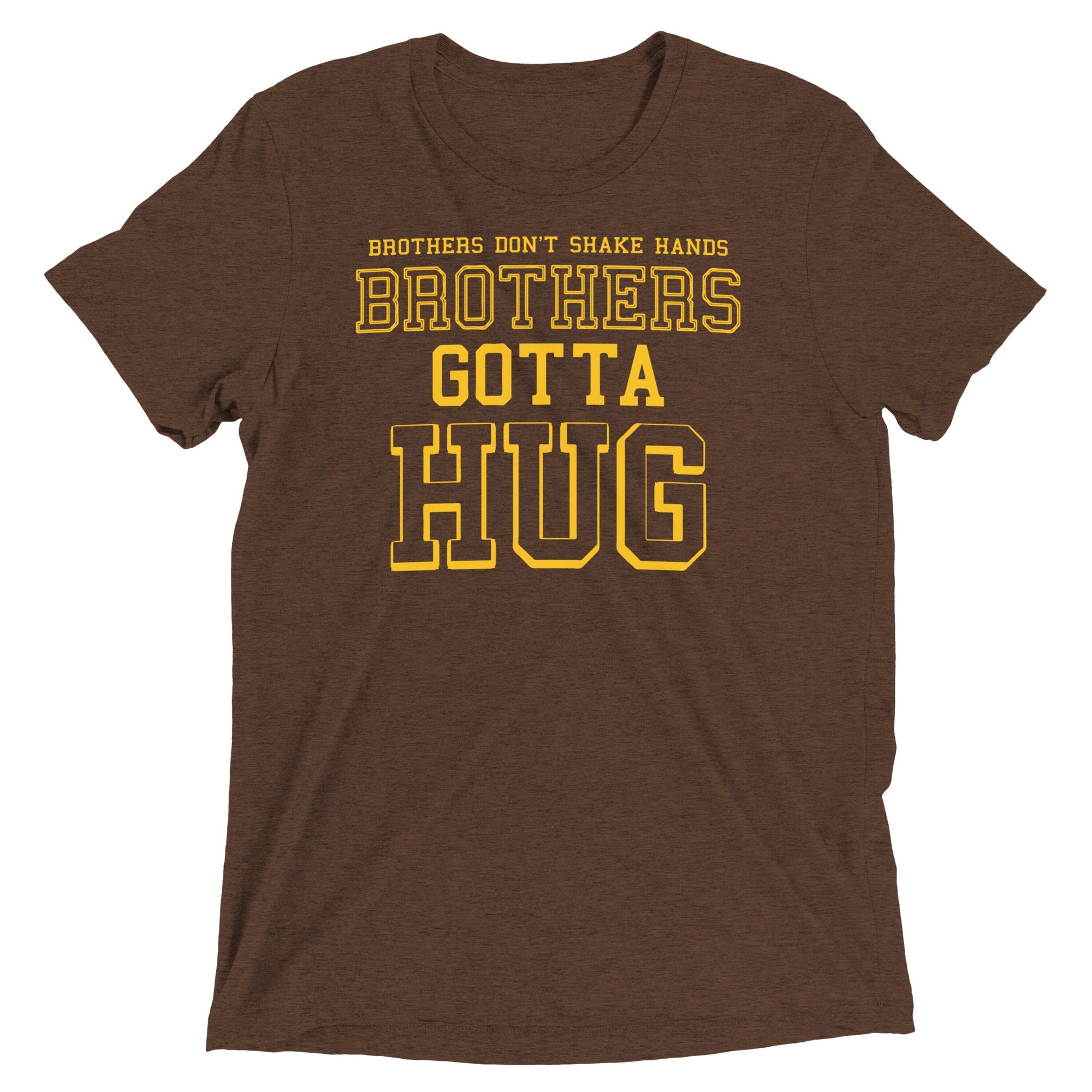 Brothers Gotta Hug Men's Tri-Blend Tee
