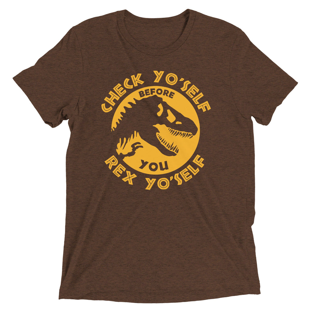 Check Yo'Self Before You Rex Yo'Self Men's Tri-Blend Tee