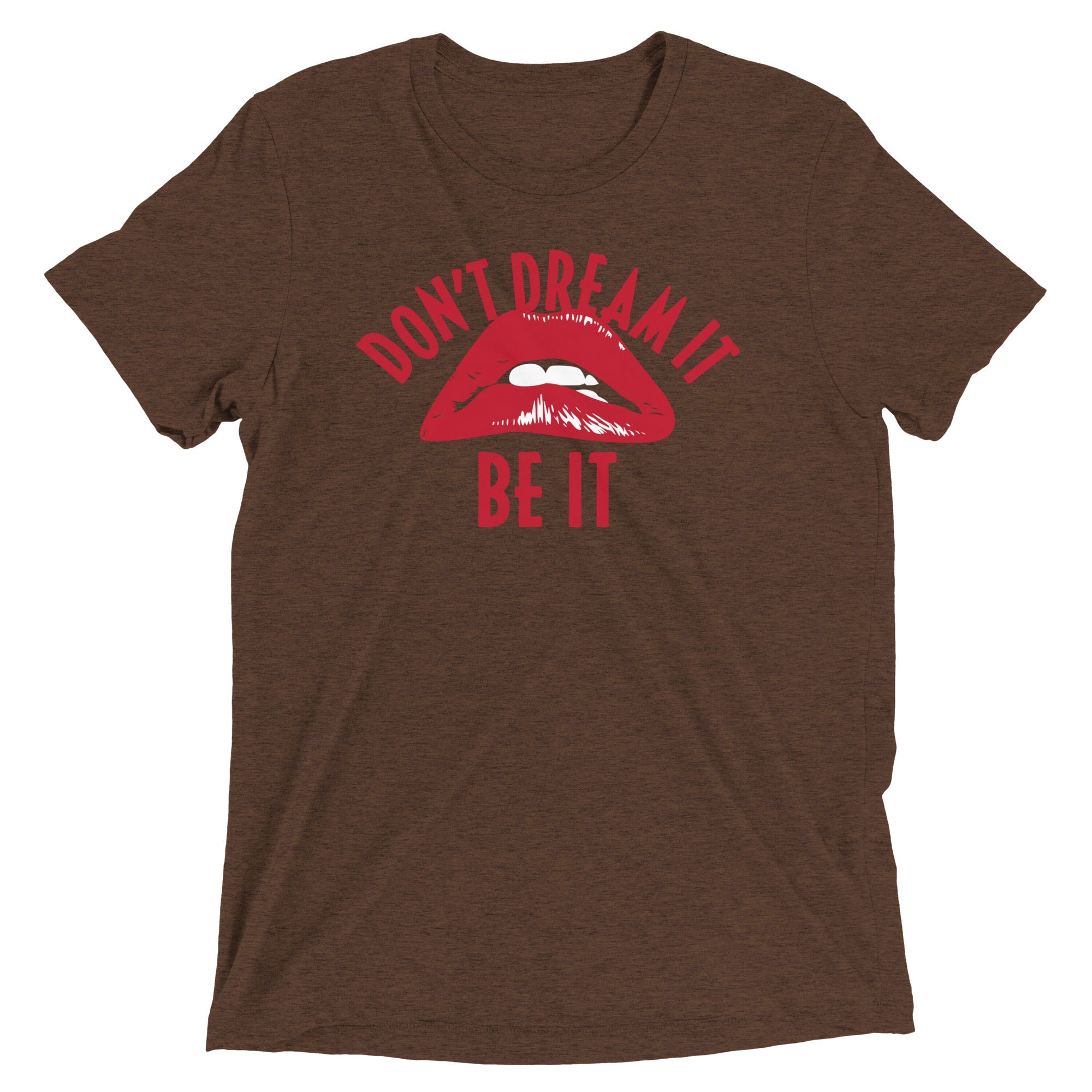 Don't Dream It Be It Men's Tri-Blend Tee