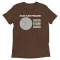 Color Blind Problems Men's Tri-Blend Tee