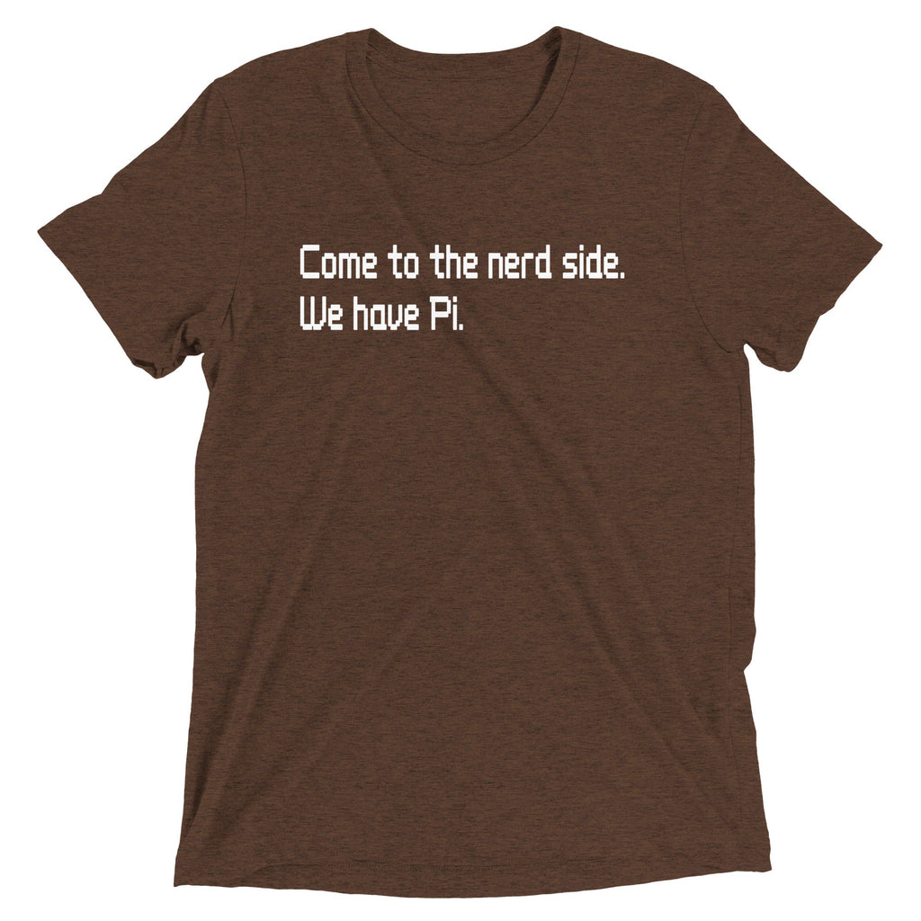 Come To The Nerd Side. We Have Pi. Men's Tri-Blend Tee