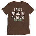 I Ain't Afraid Of No Ghost Men's Tri-Blend Tee