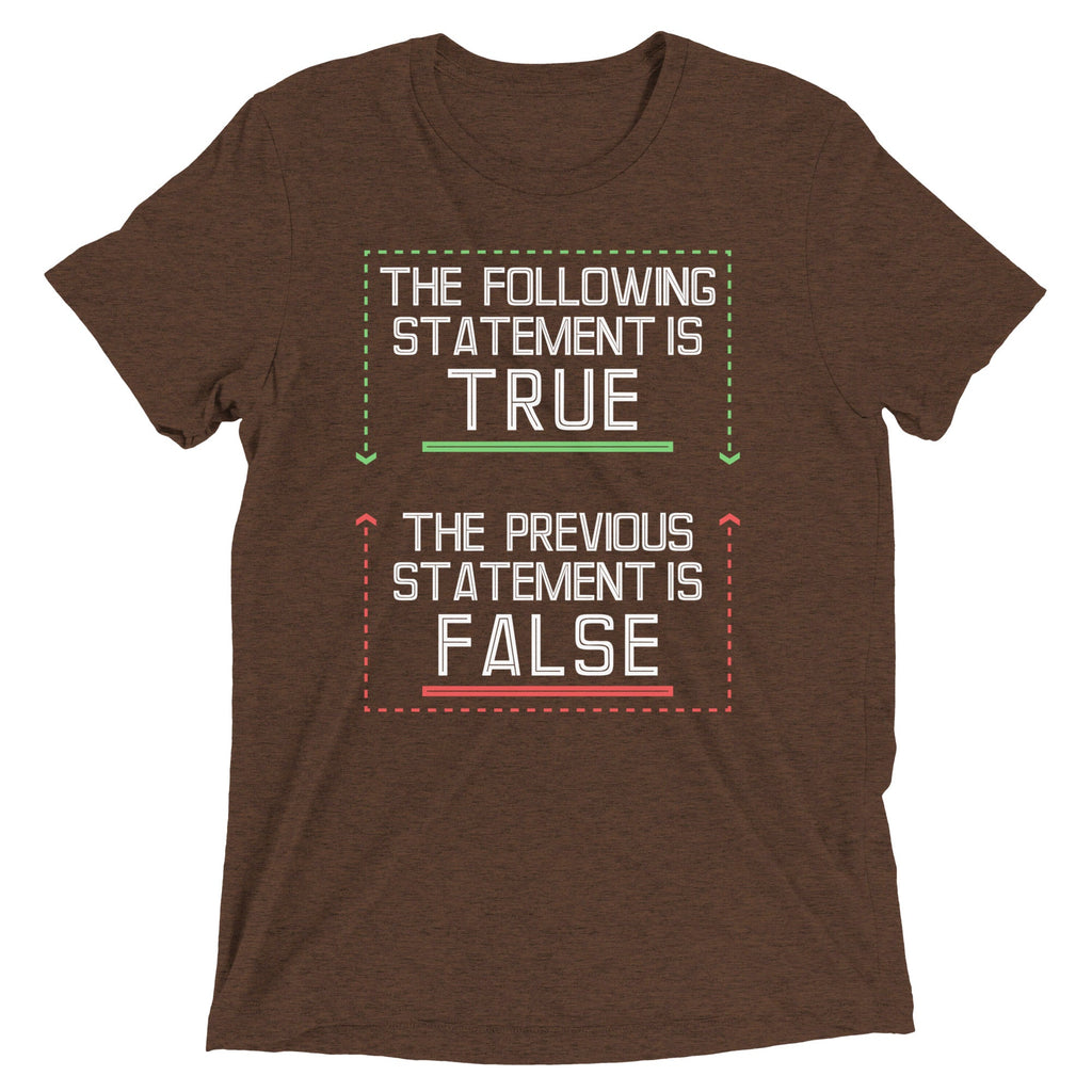 The Following Statement Is True Men's Tri-Blend Tee