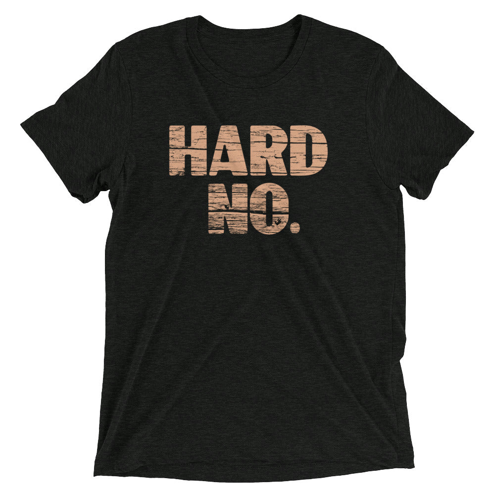 Hard No Men's Tri-Blend Tee