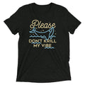 Please Don't Krill My Vibe Men's Tri-Blend Tee