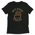 But First Coffee Men's Tri-Blend Tee