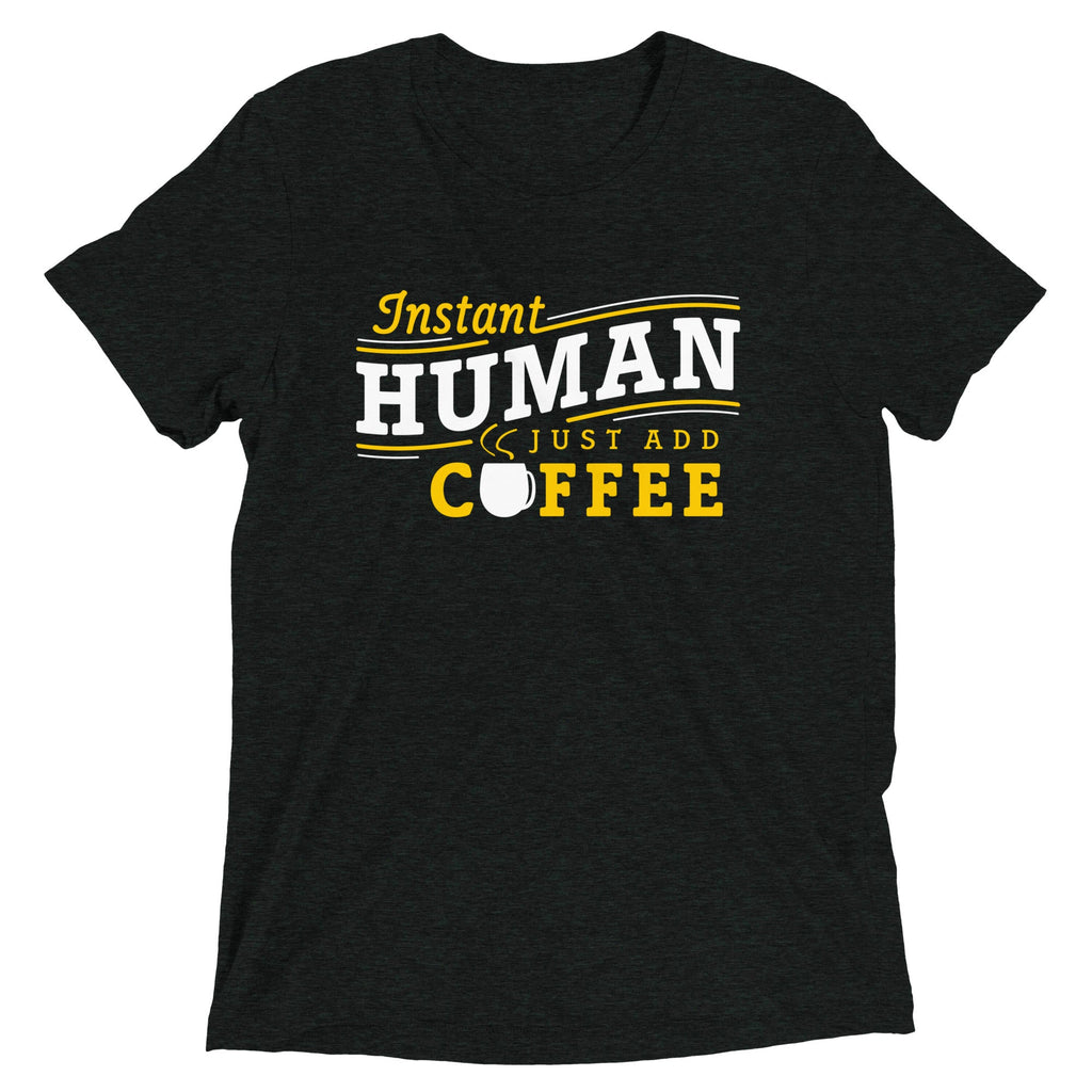 Instant Human Just Add Coffee Men's Tri-Blend Tee