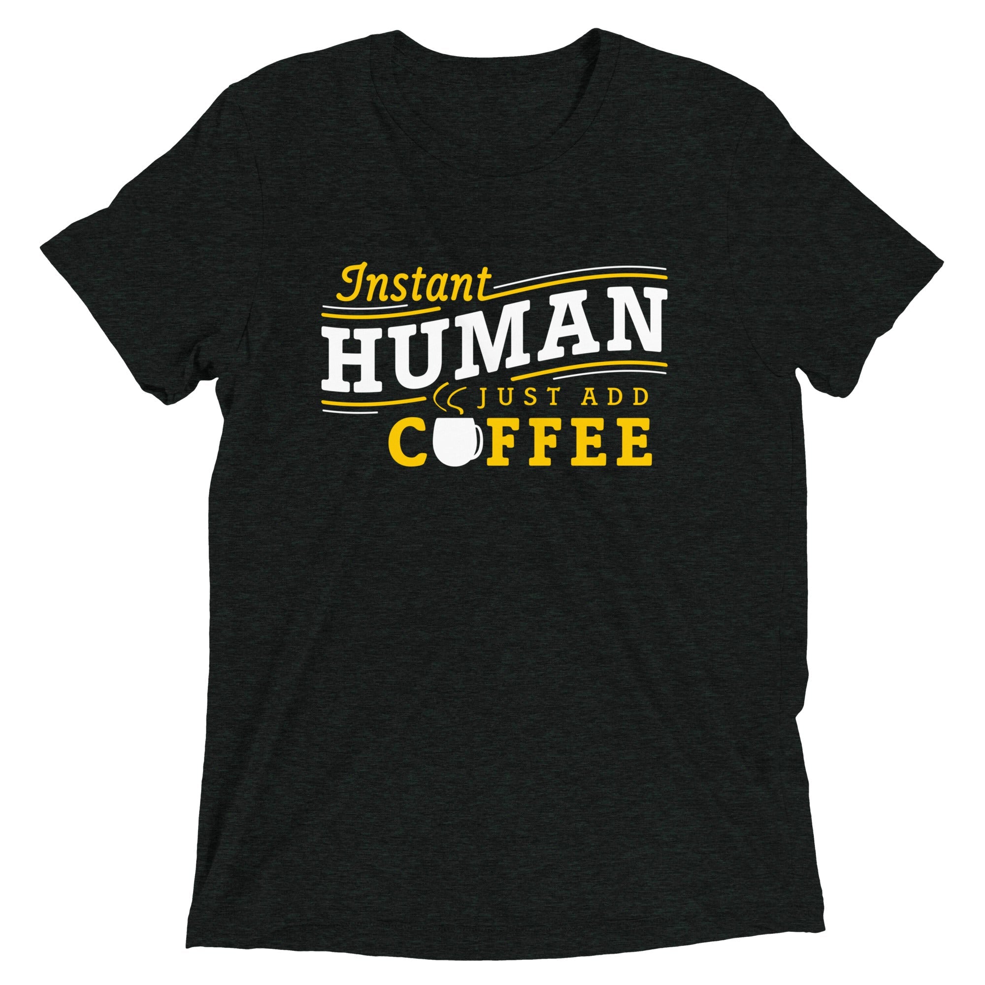 Instant Human Just Add Coffee Men's Tri-Blend Tee