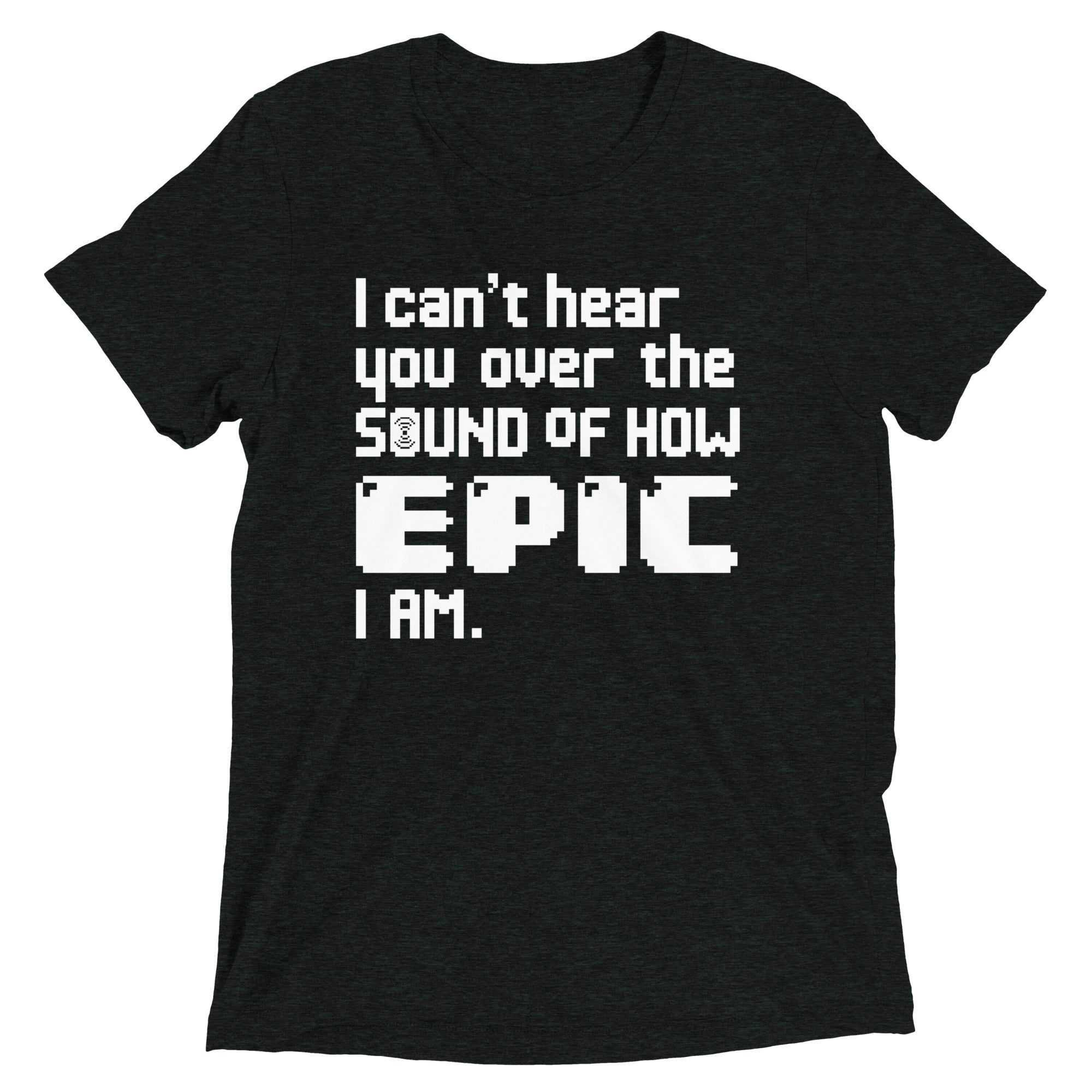 I Can't Hear You Men's Tri-Blend Tee