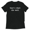 That's What She Said Men's Tri-Blend Tee