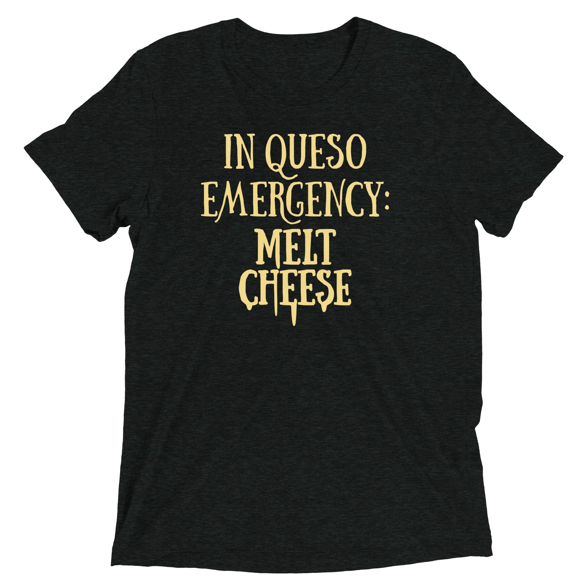 In Queso Emergency: Melt Cheese Men's Tri-Blend Tee