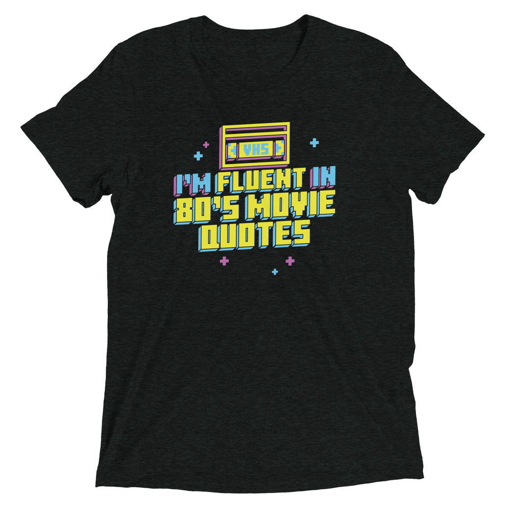 I'm Fluent In 80's Movie Quotes Men's Tri-Blend Tee
