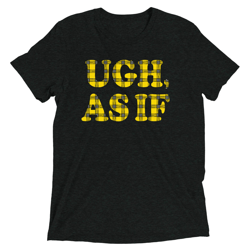 Ugh, As If Men's Tri-Blend Tee