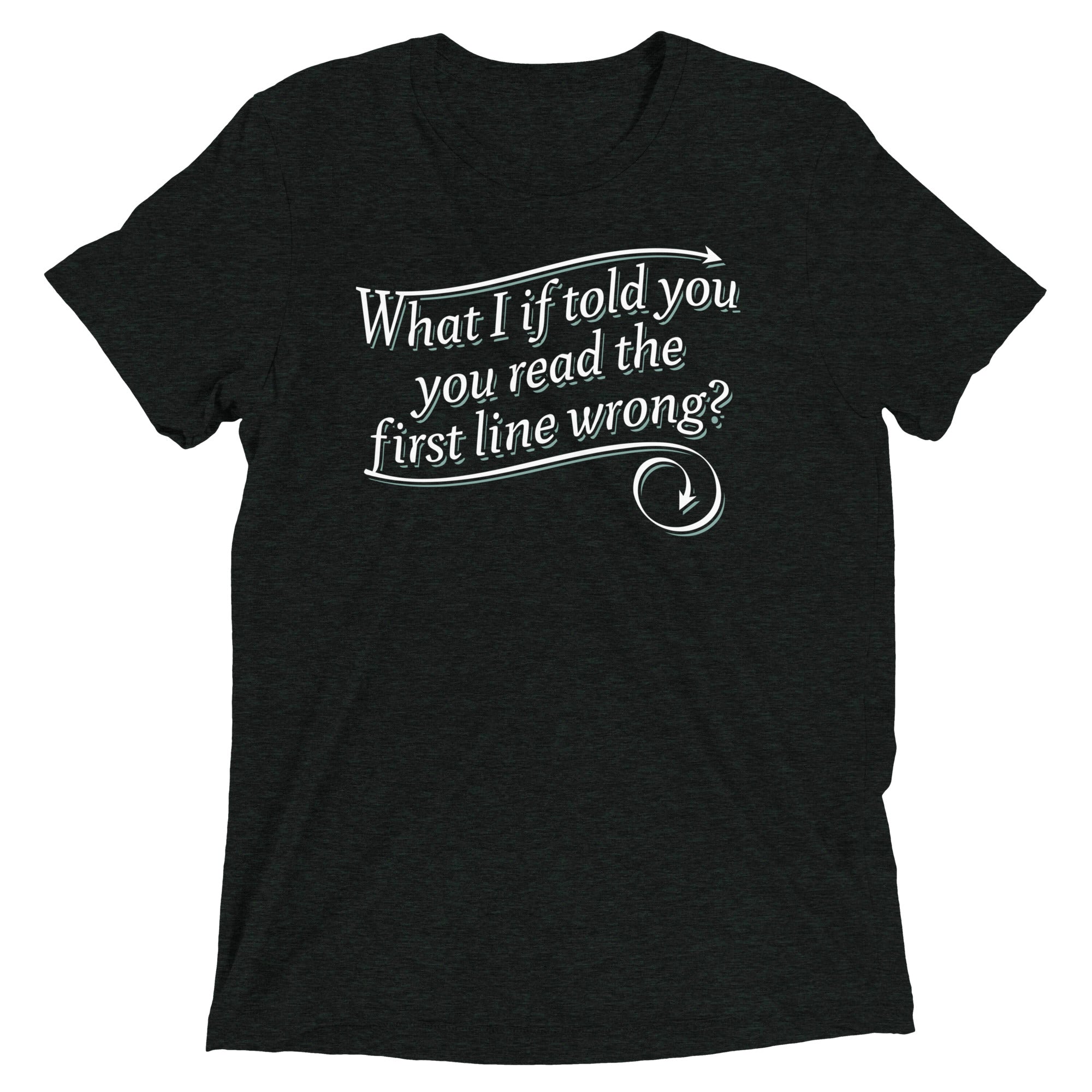 What I If Told You Men's Tri-Blend Tee