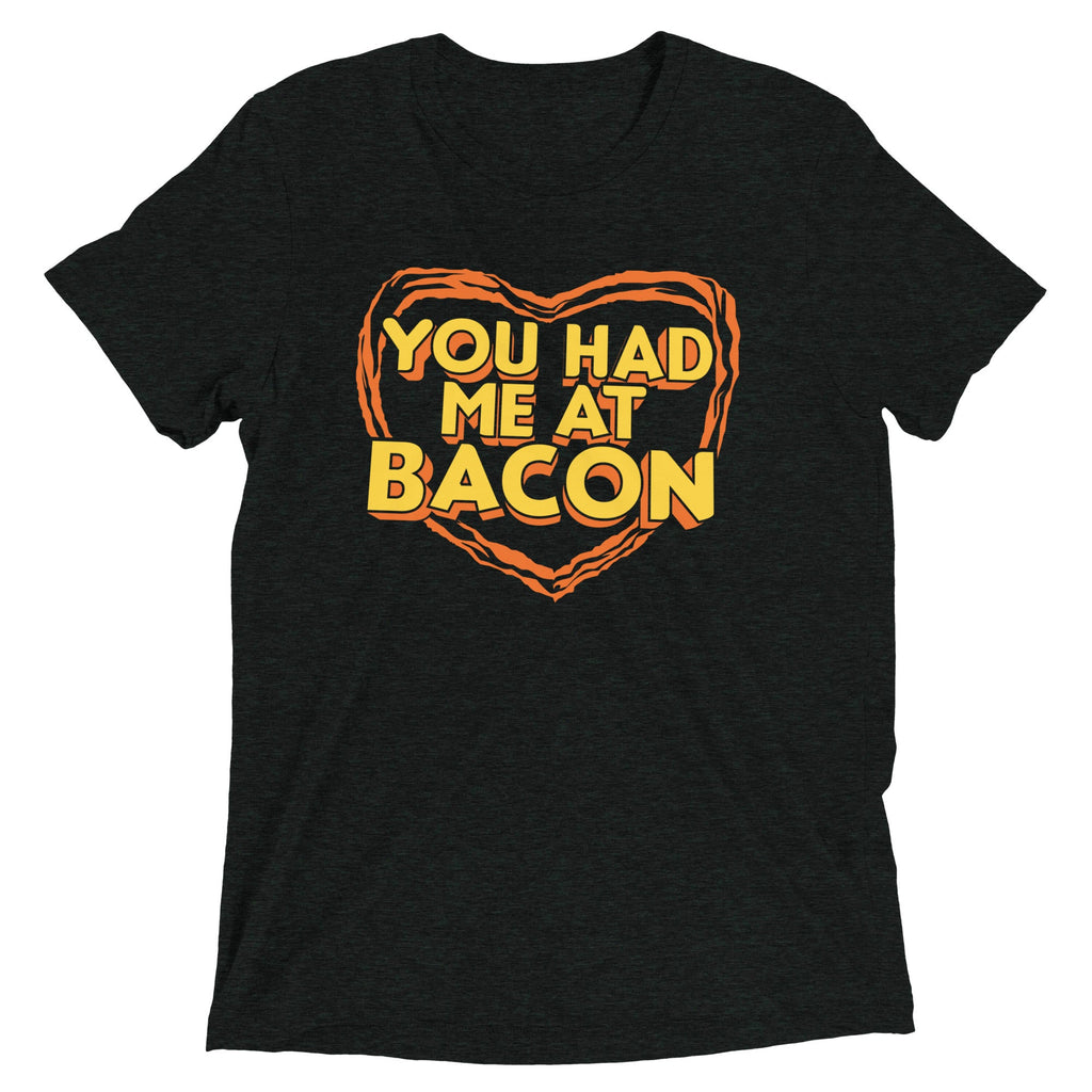You Had Me At Bacon Men's Tri-Blend Tee
