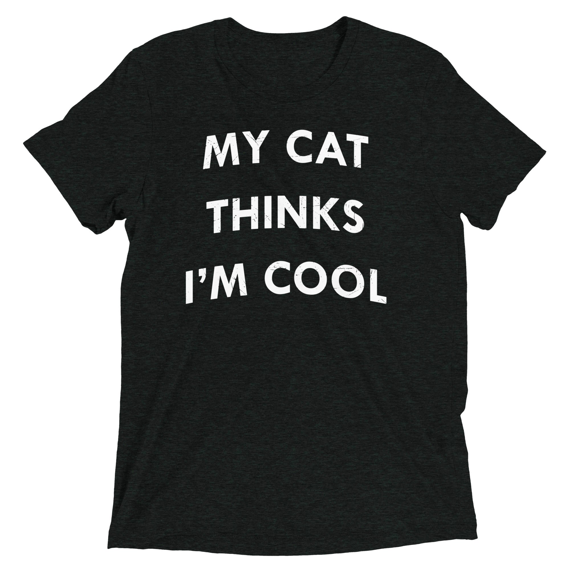 My Cat Thinks I'm Cool Men's Tri-Blend Tee