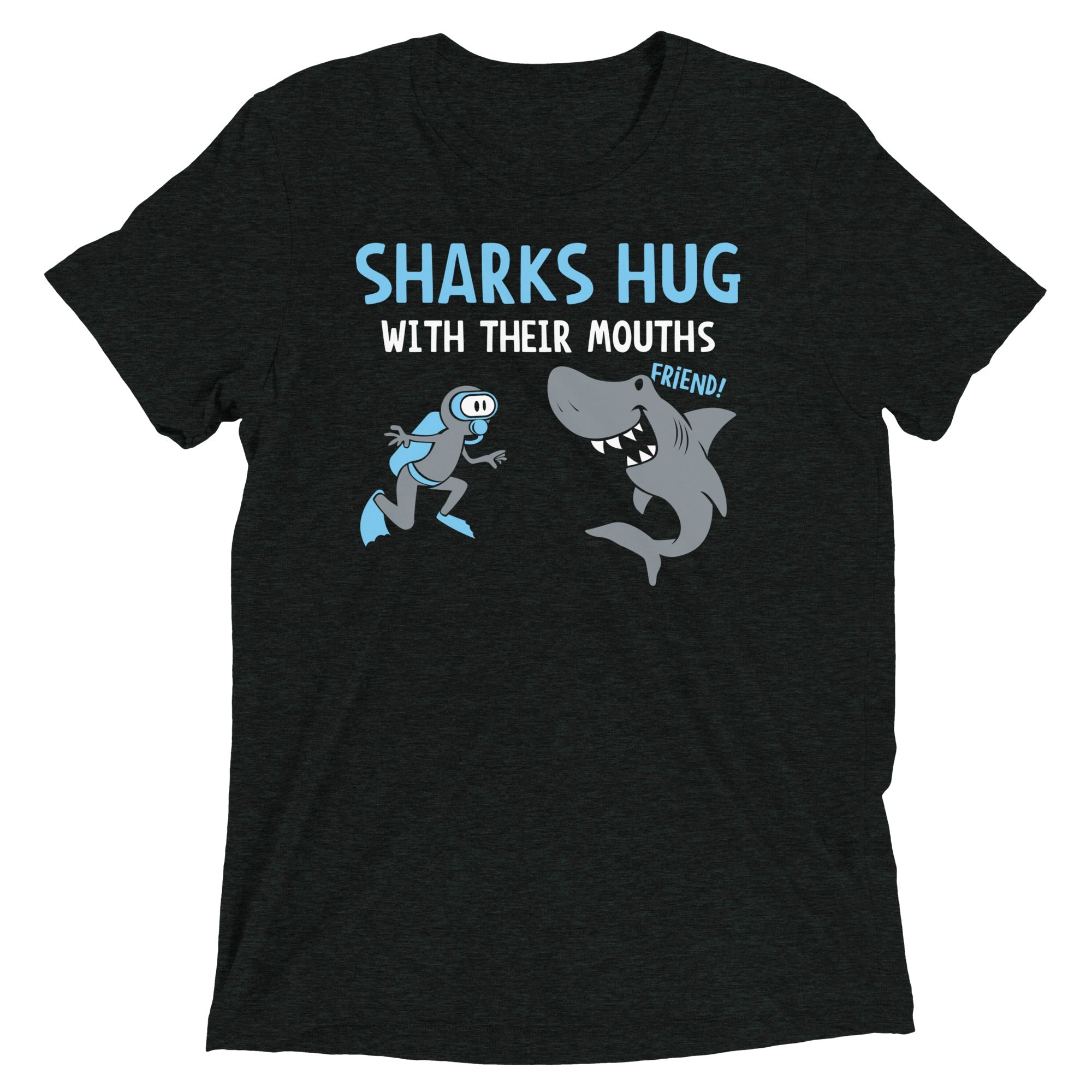 Sharks Hug With Their Mouths Men's Tri-Blend Tee