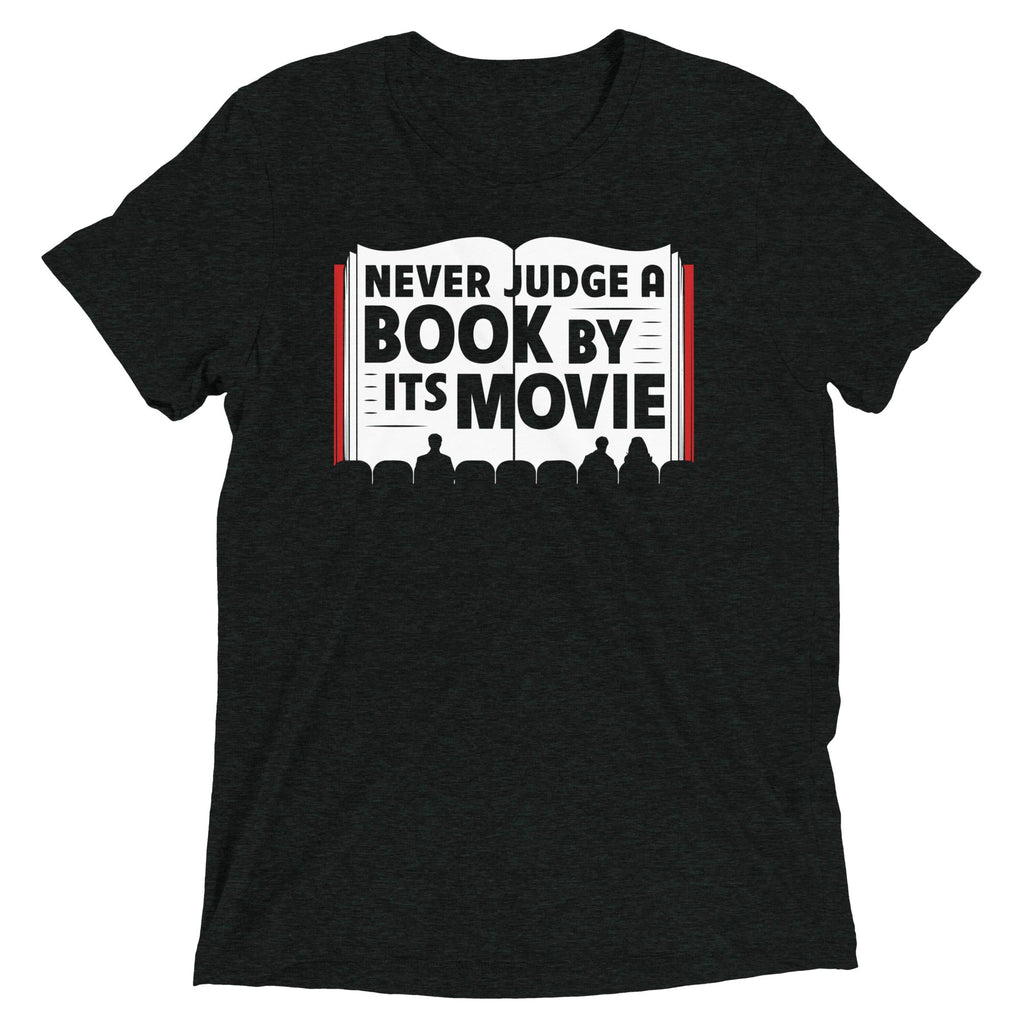 Never Judge A Book By Its Movie Men's Tri-Blend Tee
