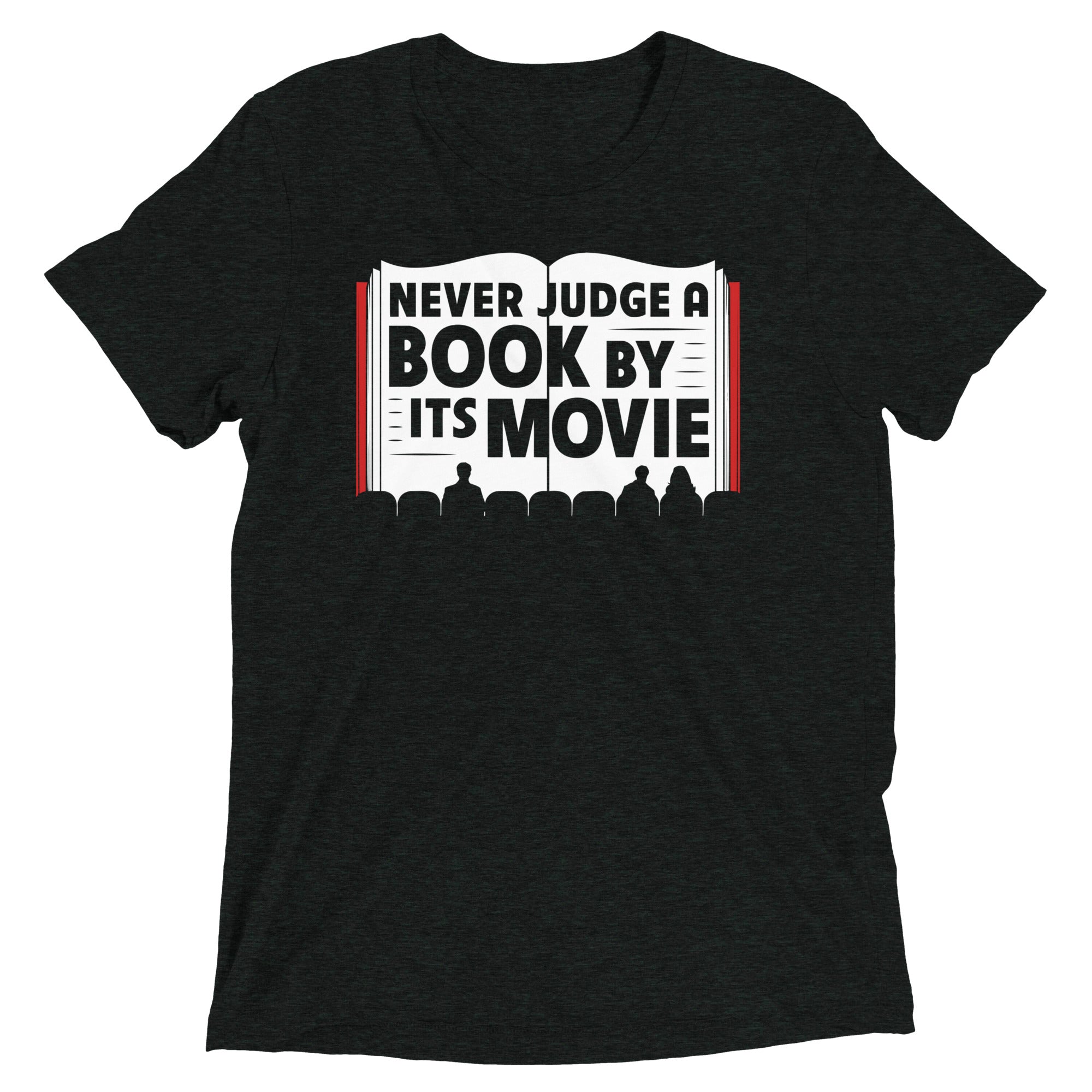 Never Judge A Book By Its Movie Men's Tri-Blend Tee
