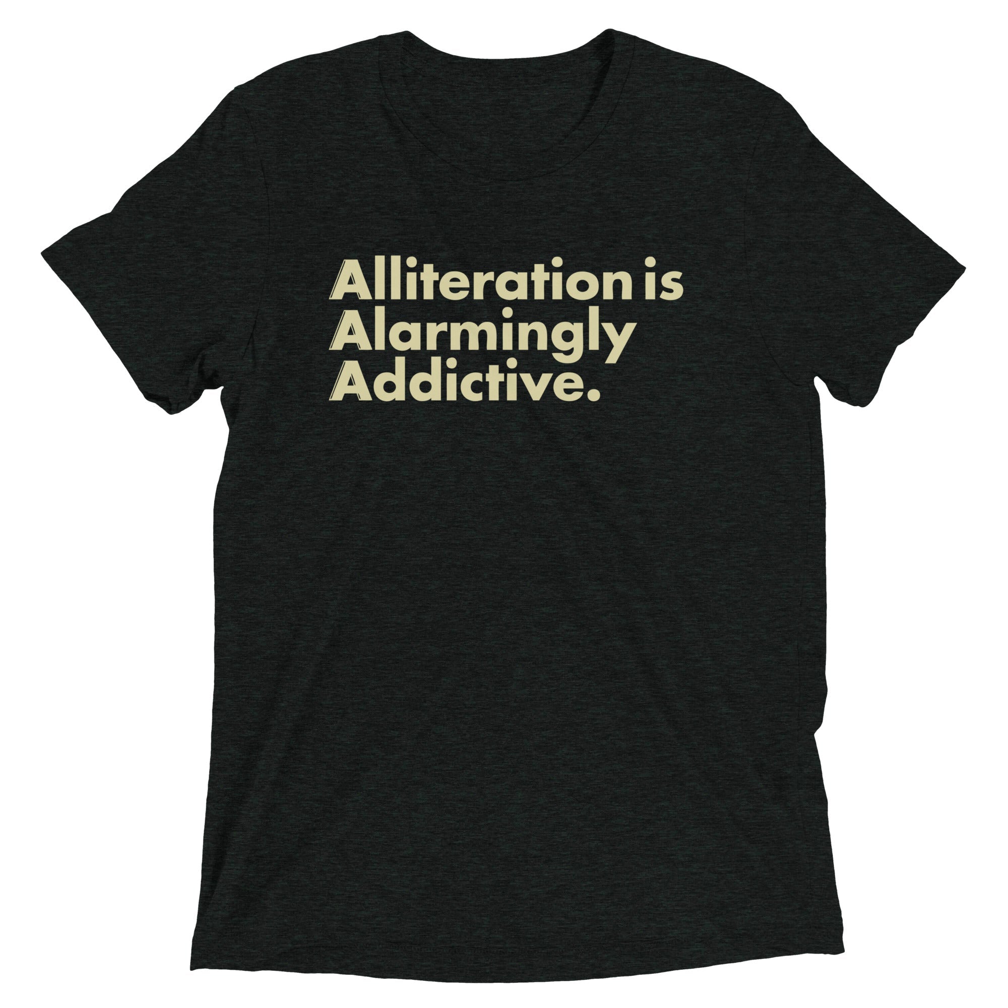 Alliteration Is Alarmingly Addictive Men's Tri-Blend Tee