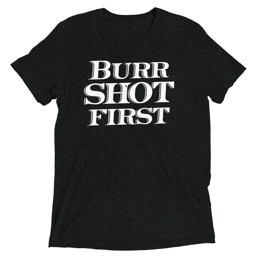 Burr Shot First Men's Tri-Blend Tee