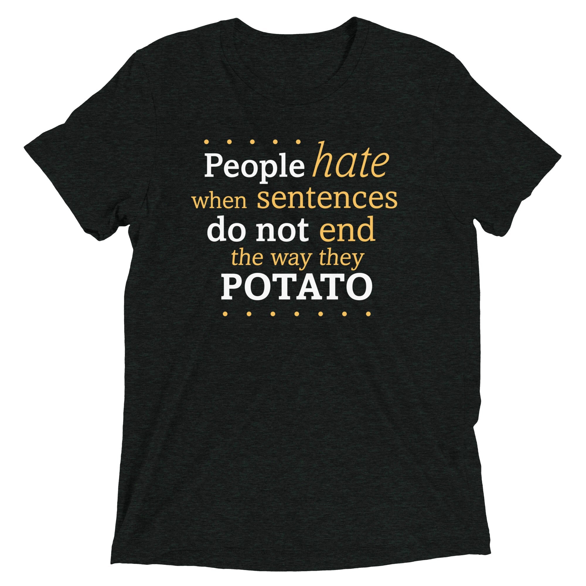 Sentences That End In Potato Men's Tri-Blend Tee