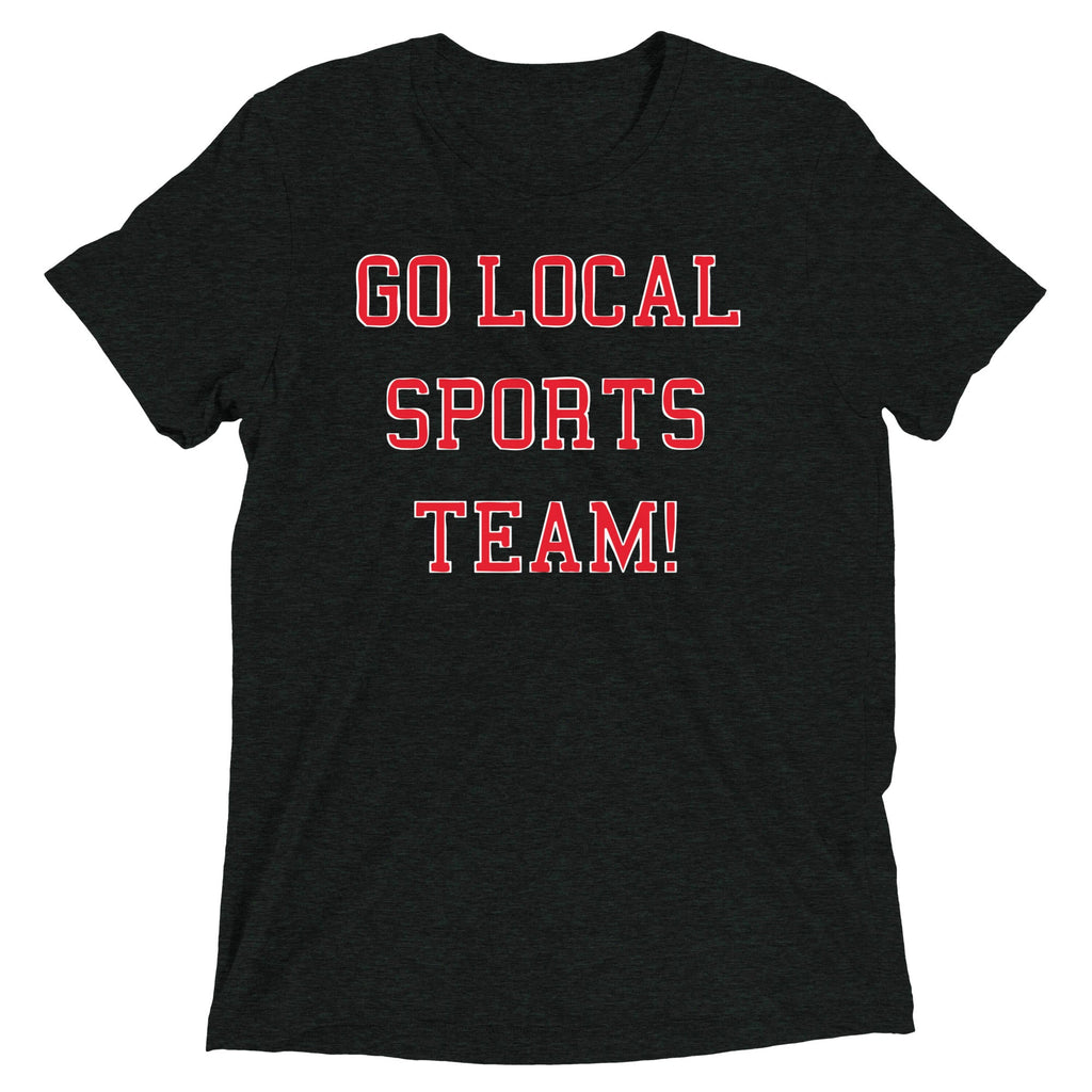 Go Local Sports Team! Men's Tri-Blend Tee