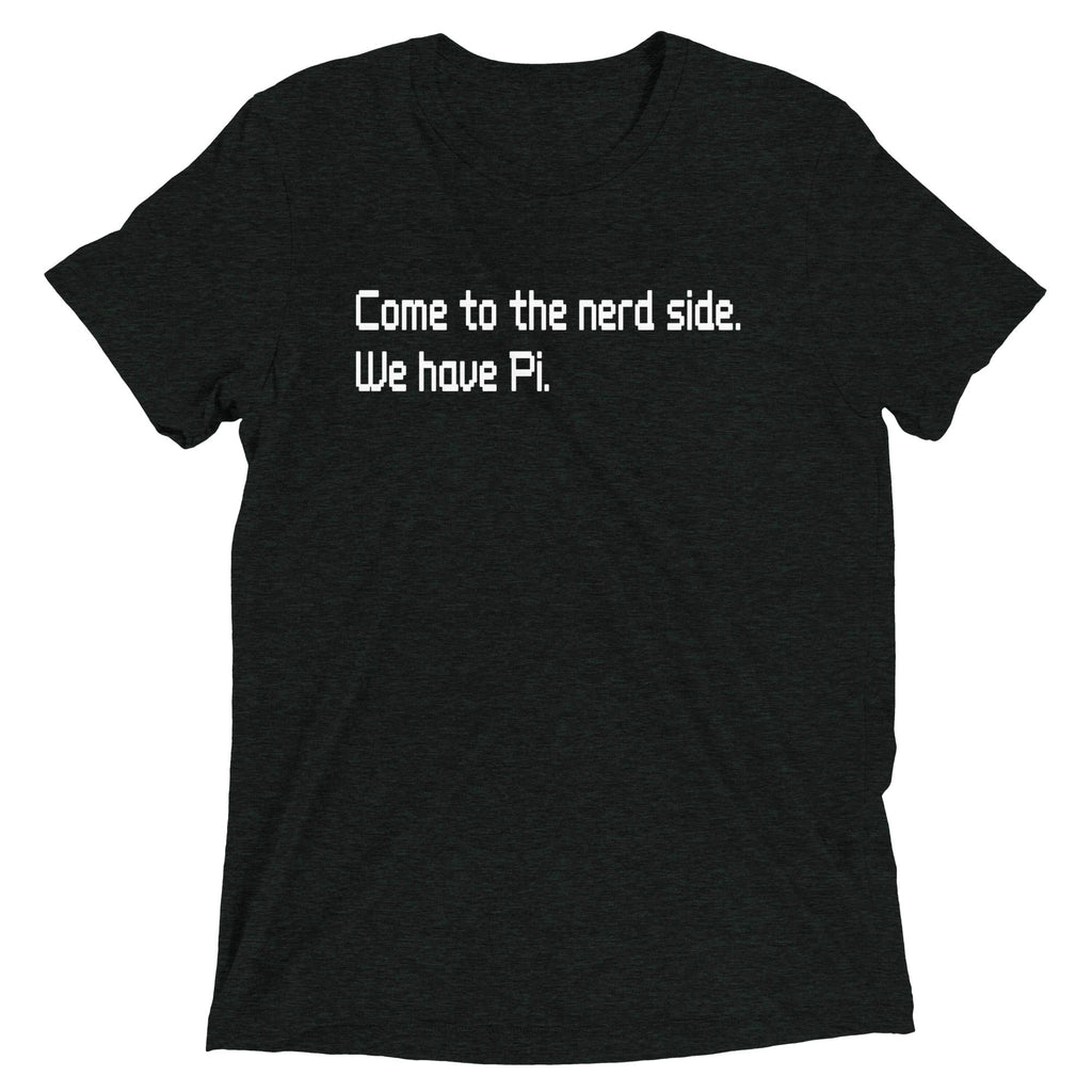 Come To The Nerd Side. We Have Pi. Men's Tri-Blend Tee