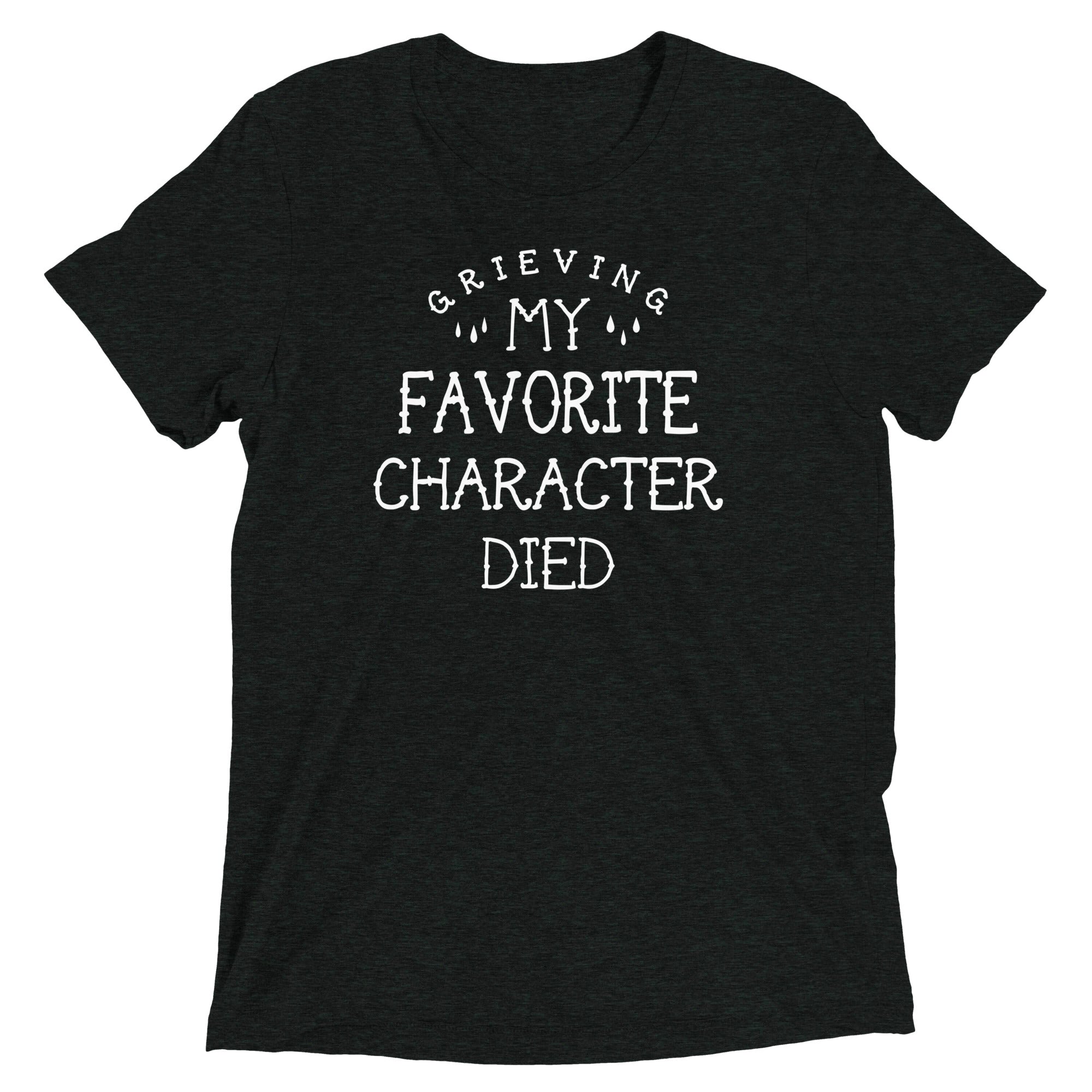 My Favorite Character Died Men's Tri-Blend Tee