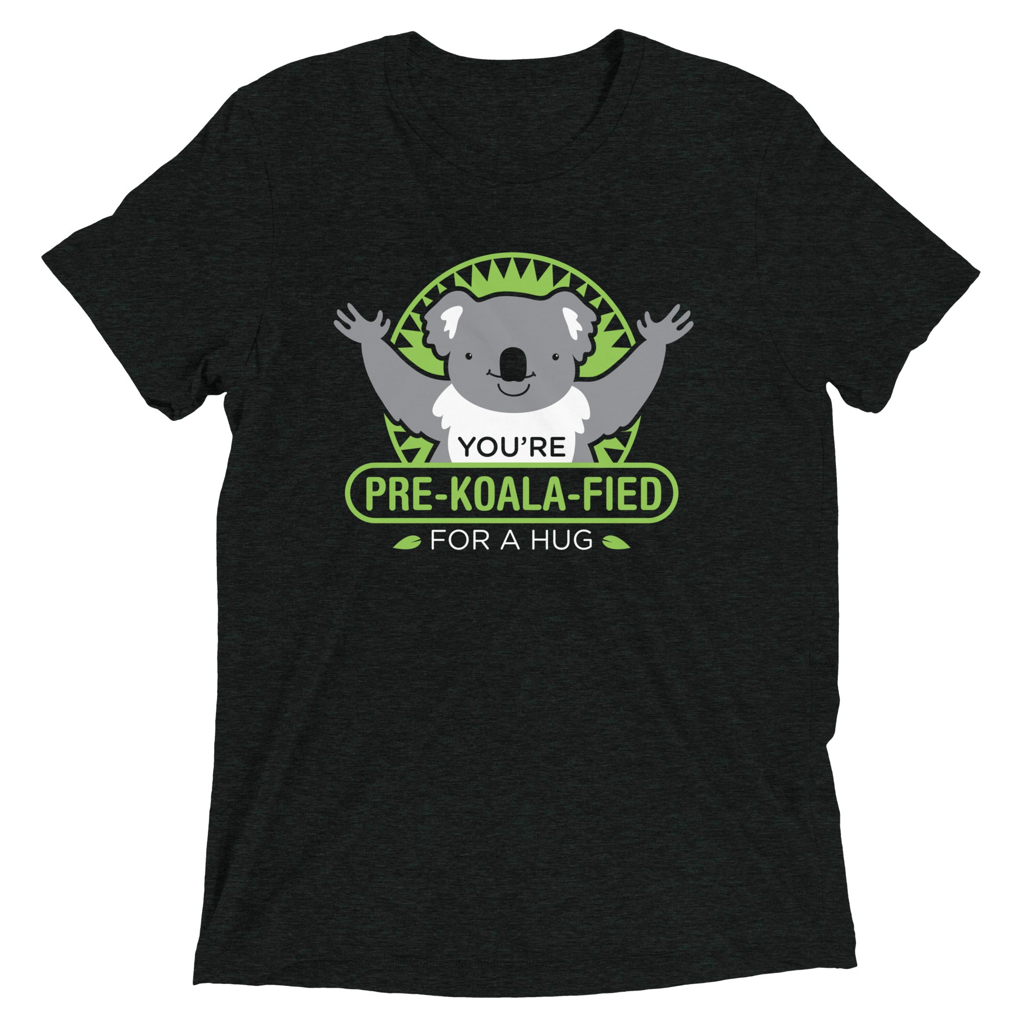 You're Pre-Koala-Fied For A Hug Men's Tri-Blend Tee