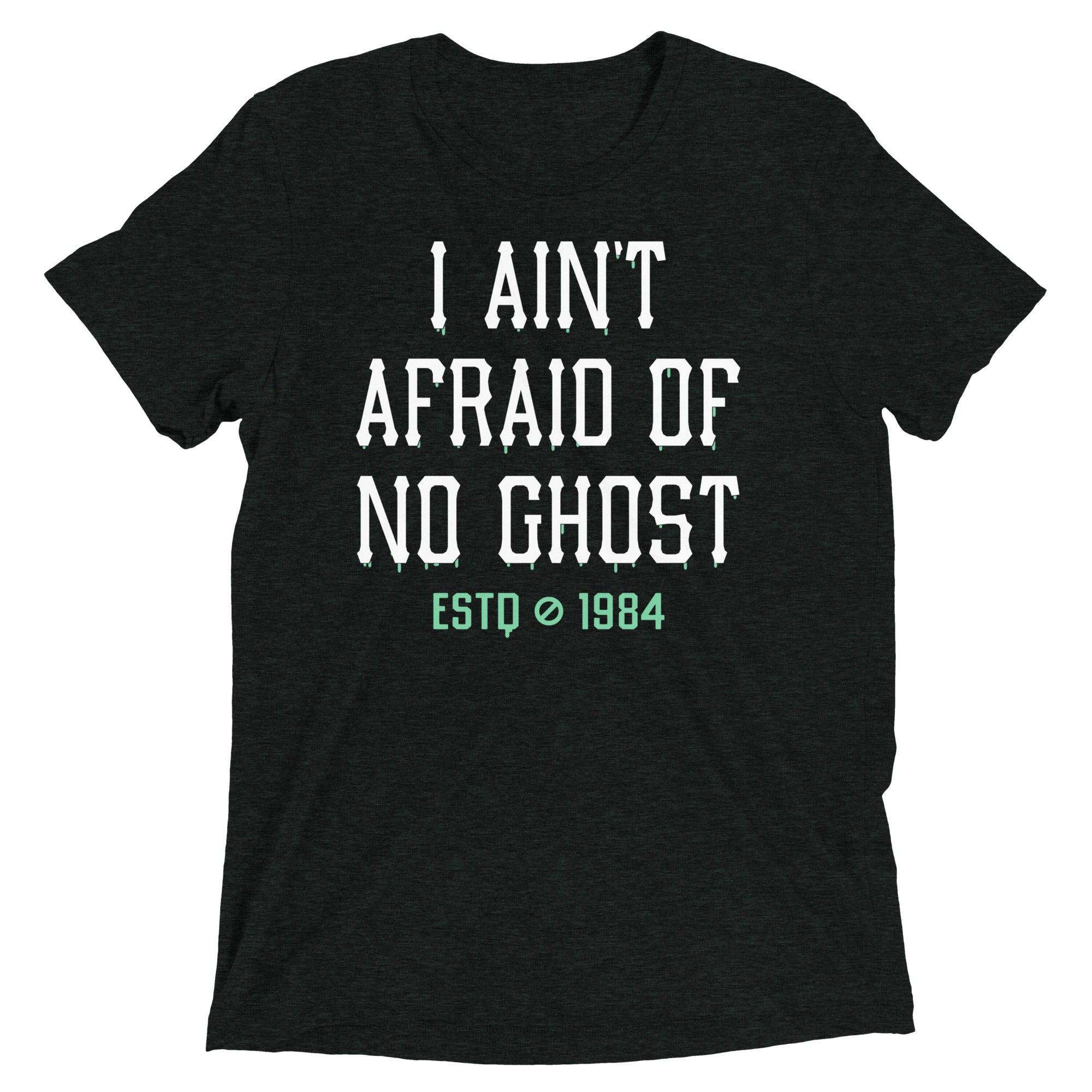 I Ain't Afraid Of No Ghost Men's Tri-Blend Tee