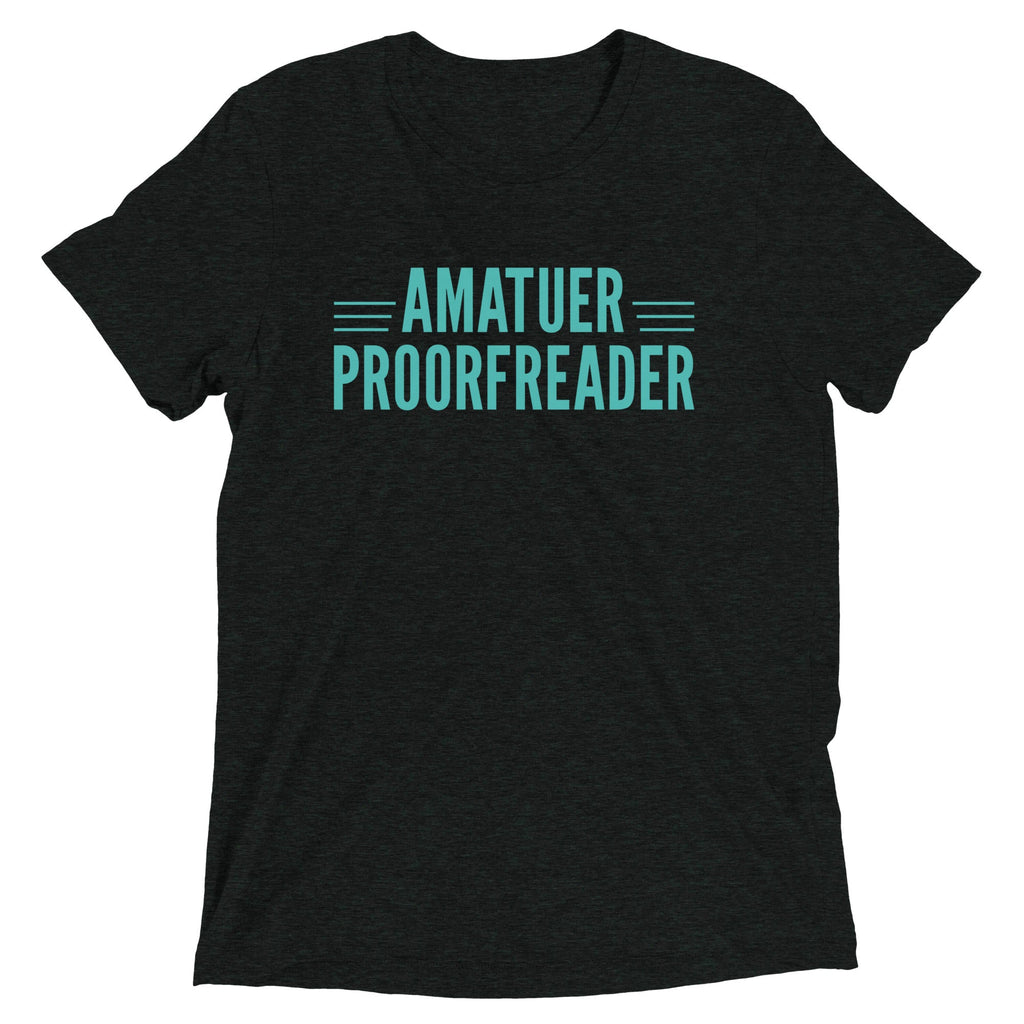Amatuer Proorfreader Men's Tri-Blend Tee