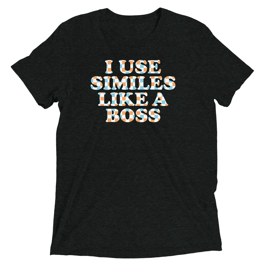 I Use Similes Like A Boss Men's Tri-Blend Tee