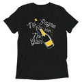 No 'Pagne No Gain Men's Tri-Blend Tee