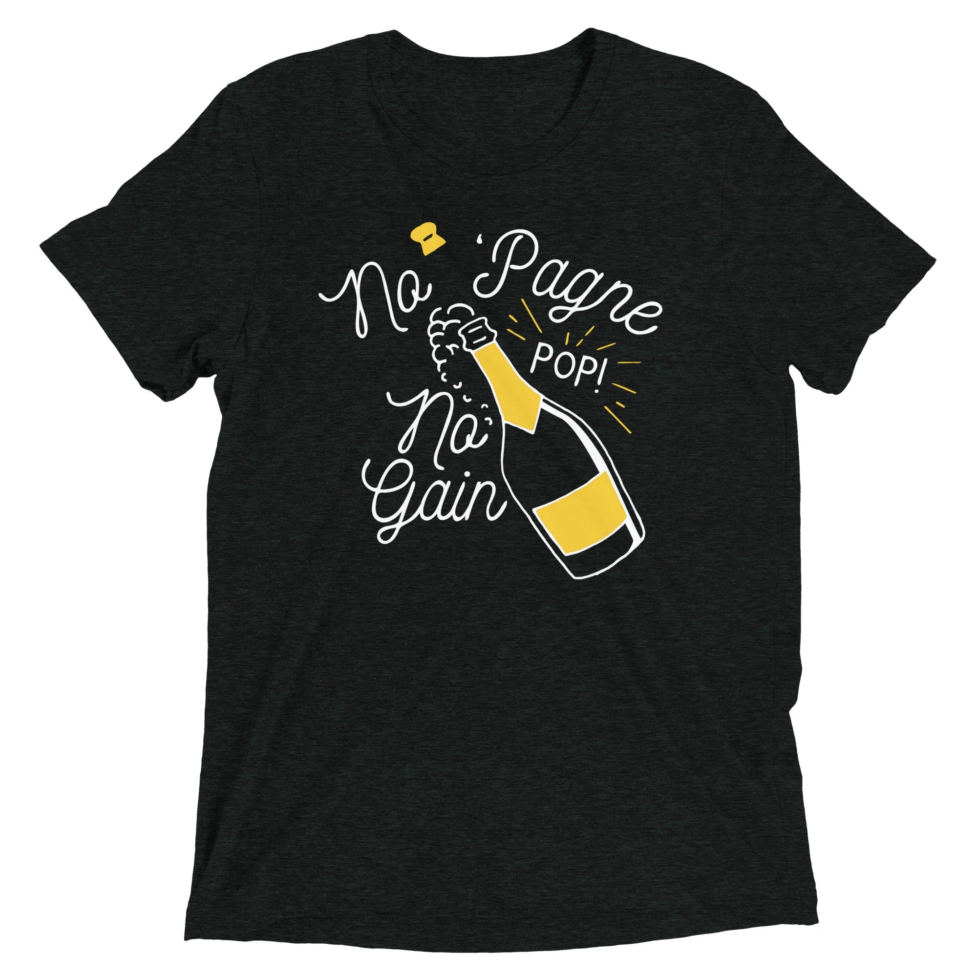 No 'Pagne No Gain Men's Tri-Blend Tee