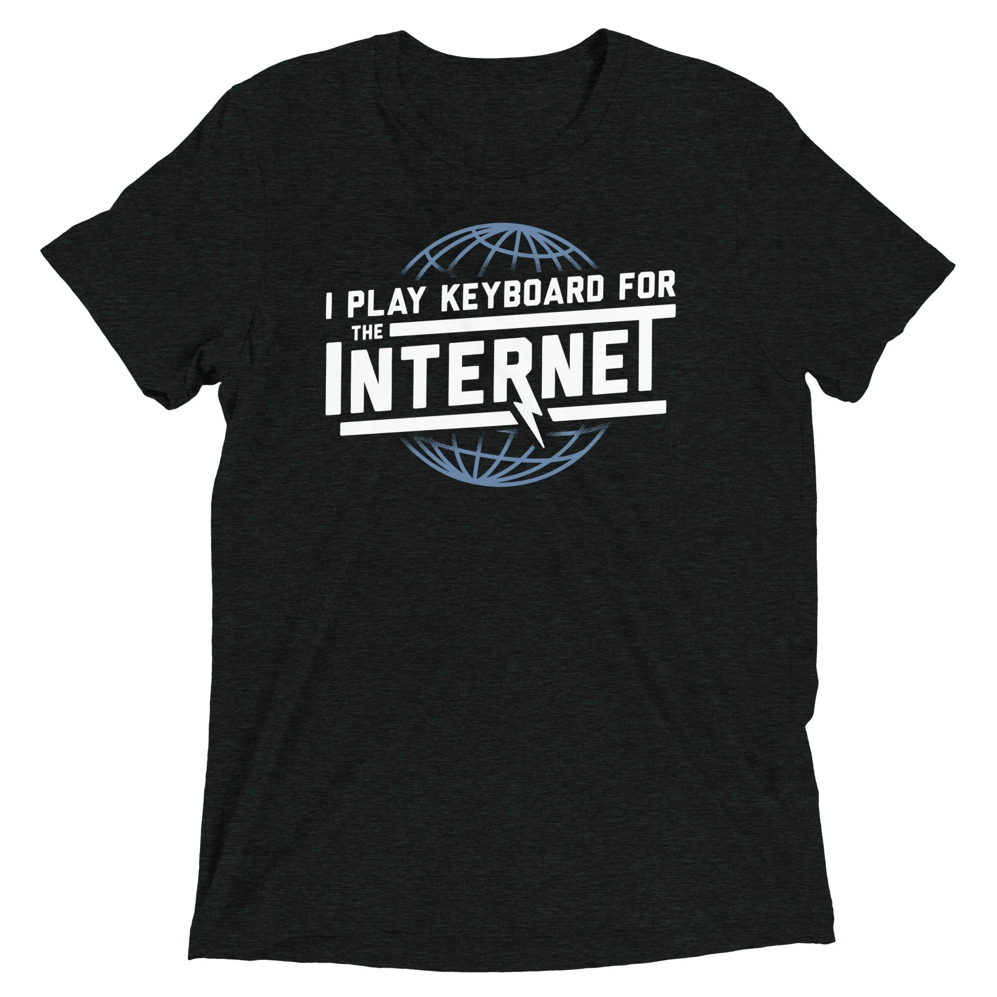 I Play Keyboard For The Internet Men's Tri-Blend Tee