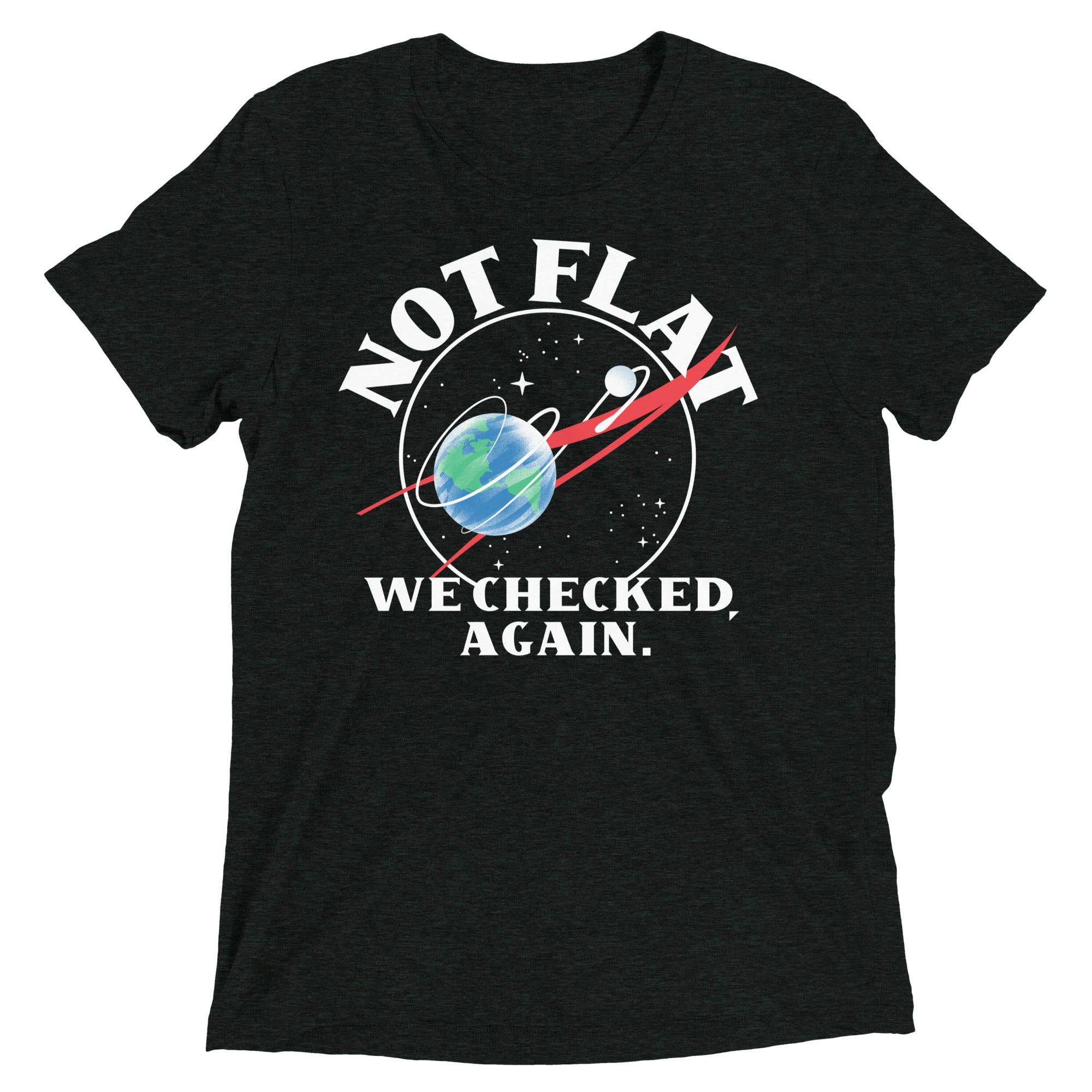 Not Flat We Checked Again Men's Tri-Blend Tee