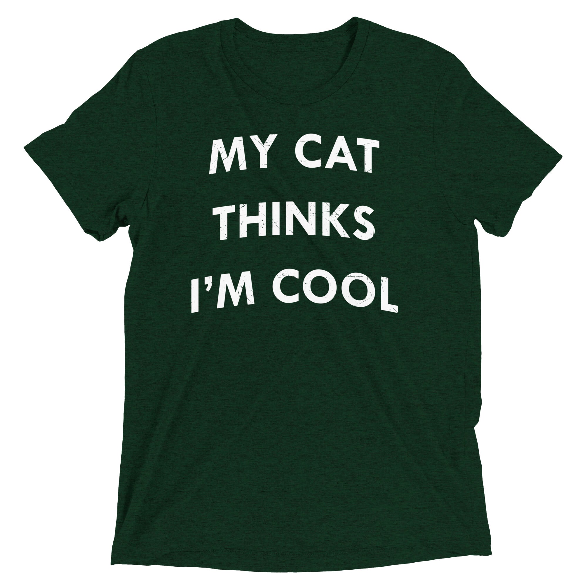 My Cat Thinks I'm Cool Men's Tri-Blend Tee